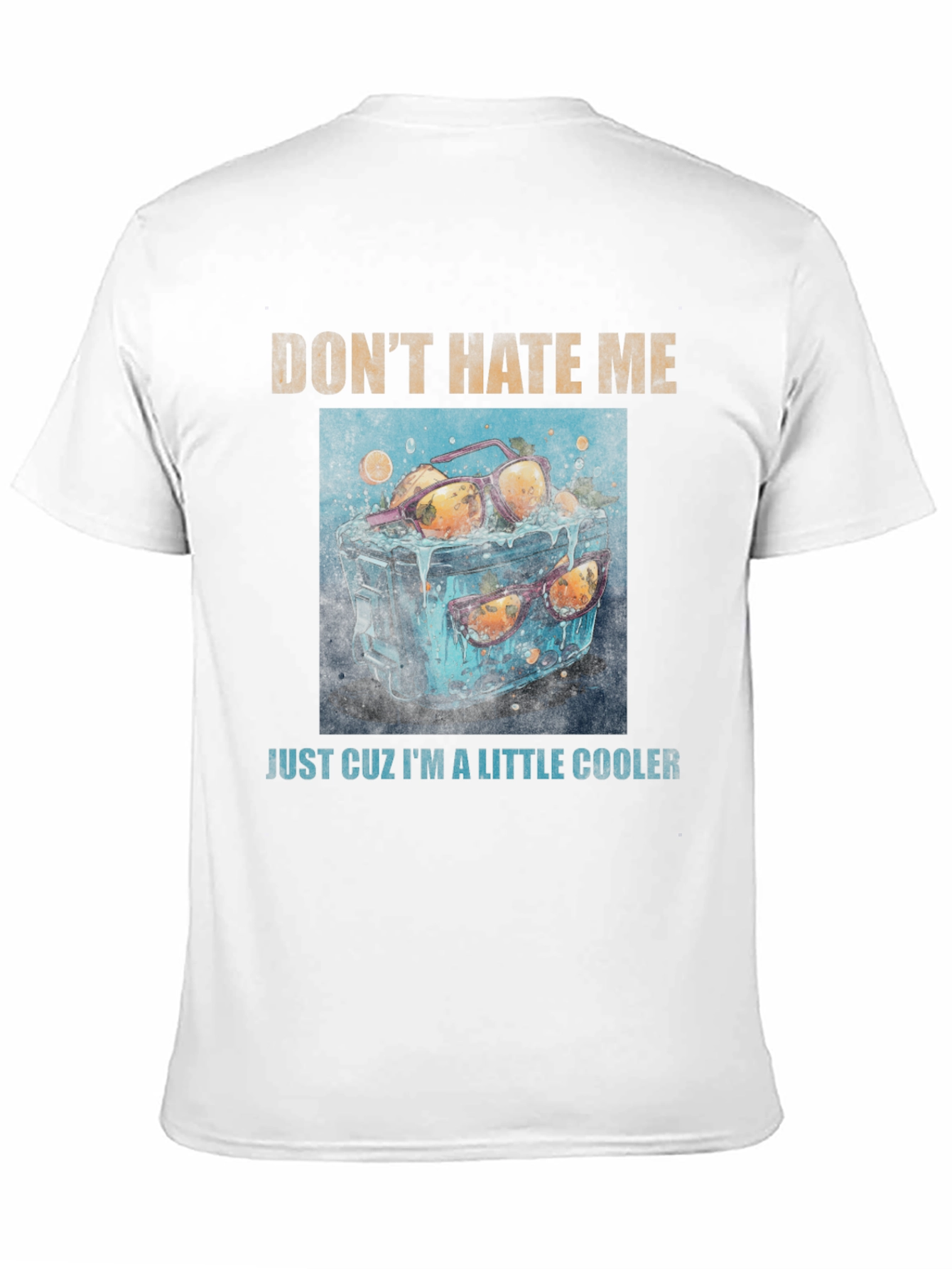Dont Hate Me Cooler Graphic Tee