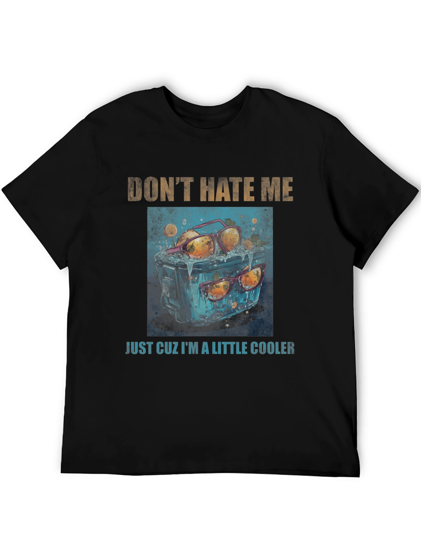 Dont Hate Me Cooler Graphic Tee