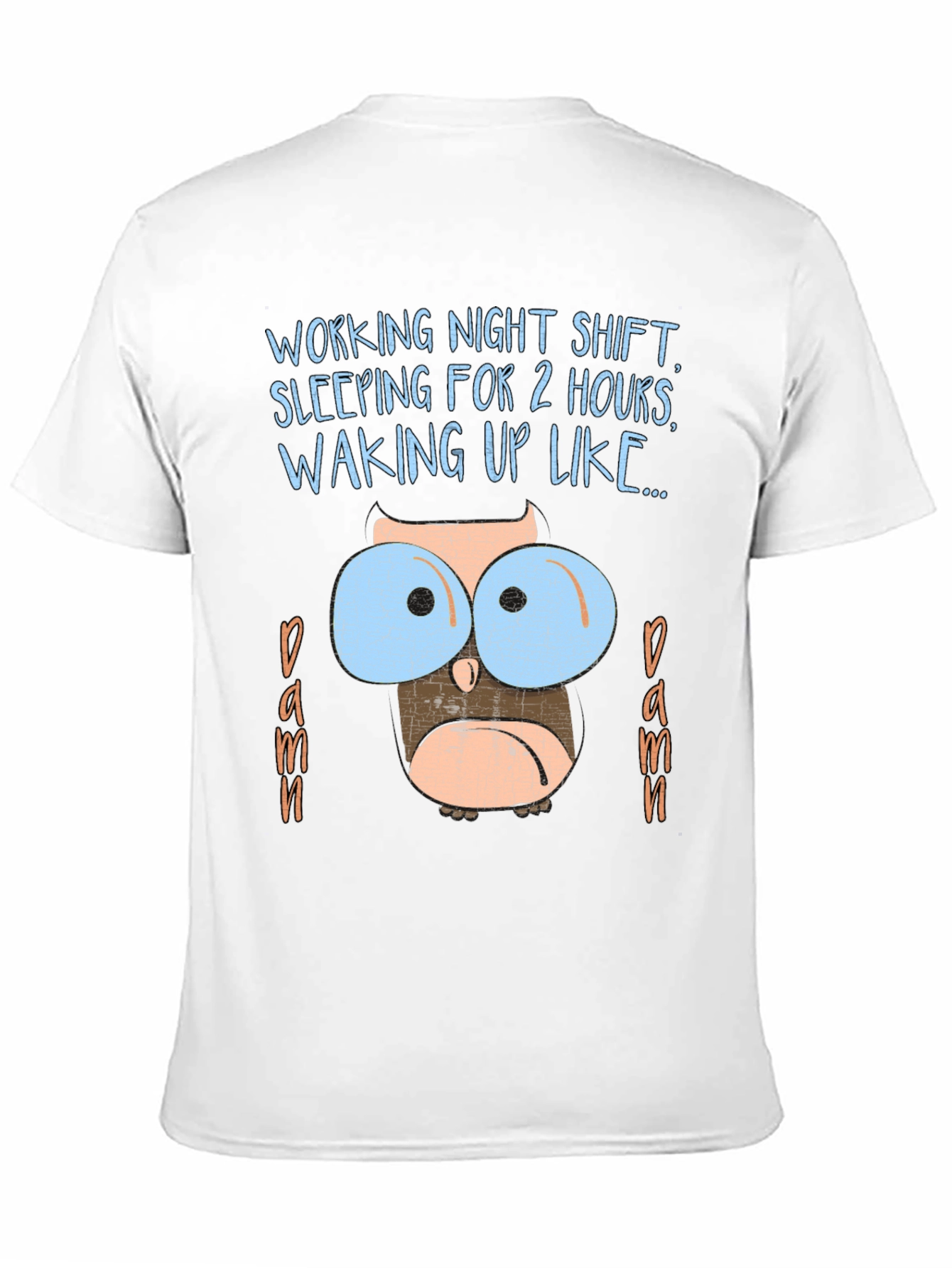 Night Shift Owl T-Shirt Funny Sleep Deprived Graphic Tee