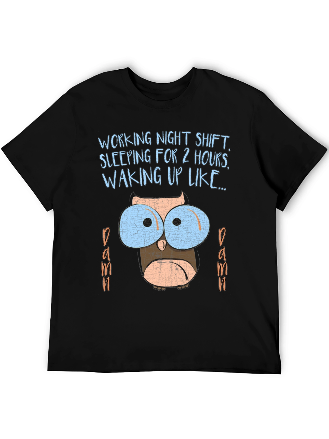 Night Shift Owl T-Shirt Funny Sleep Deprived Graphic Tee