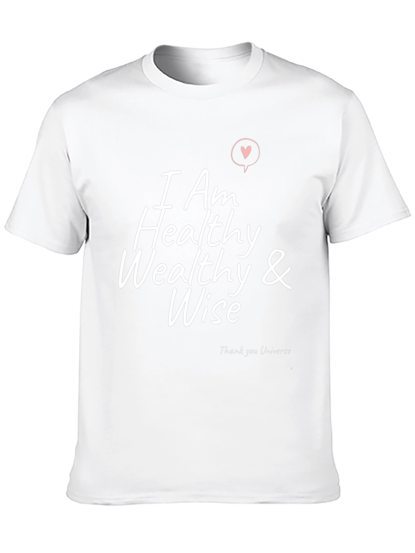 I Am Healthy Wealthy & Wise Graphic T-Shirt