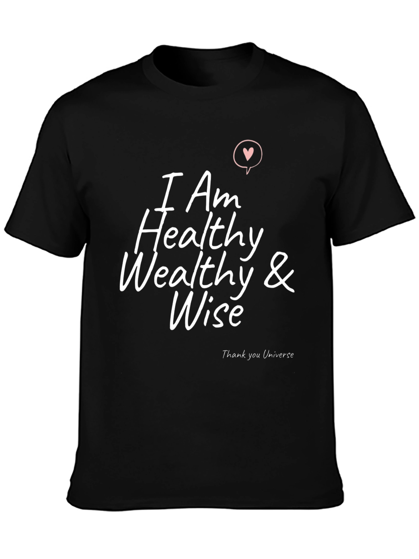 I Am Healthy Wealthy & Wise Graphic T-Shirt
