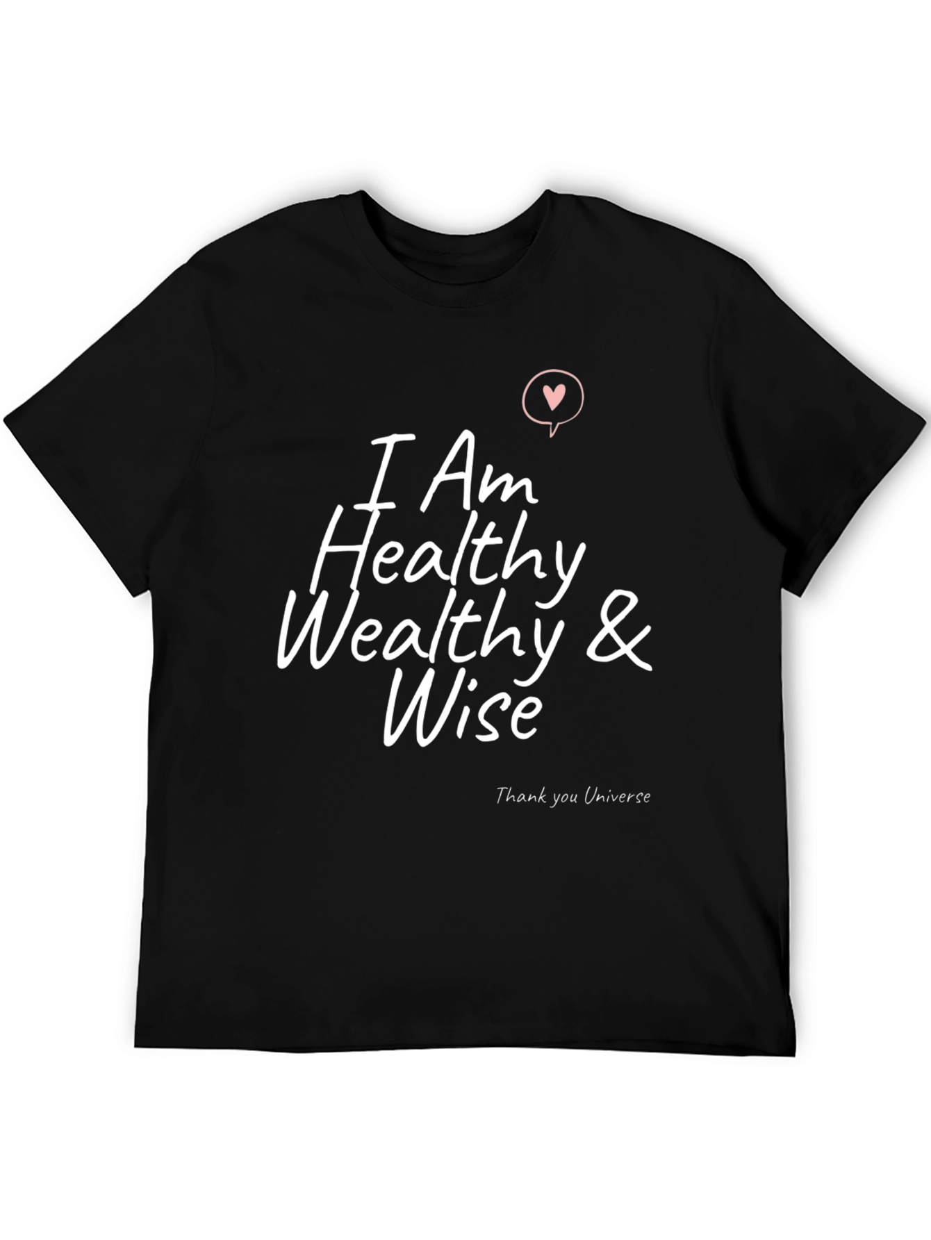 I Am Healthy Wealthy & Wise Graphic T-Shirt