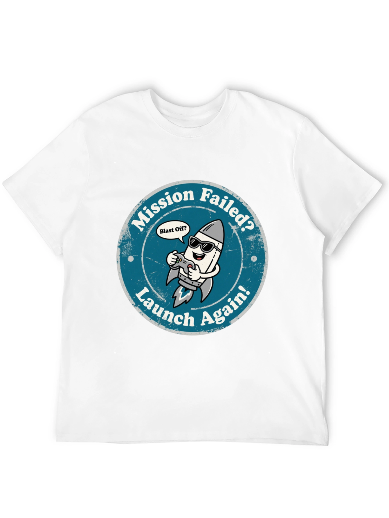 Mission Failed? Launch Again! T-Shirt