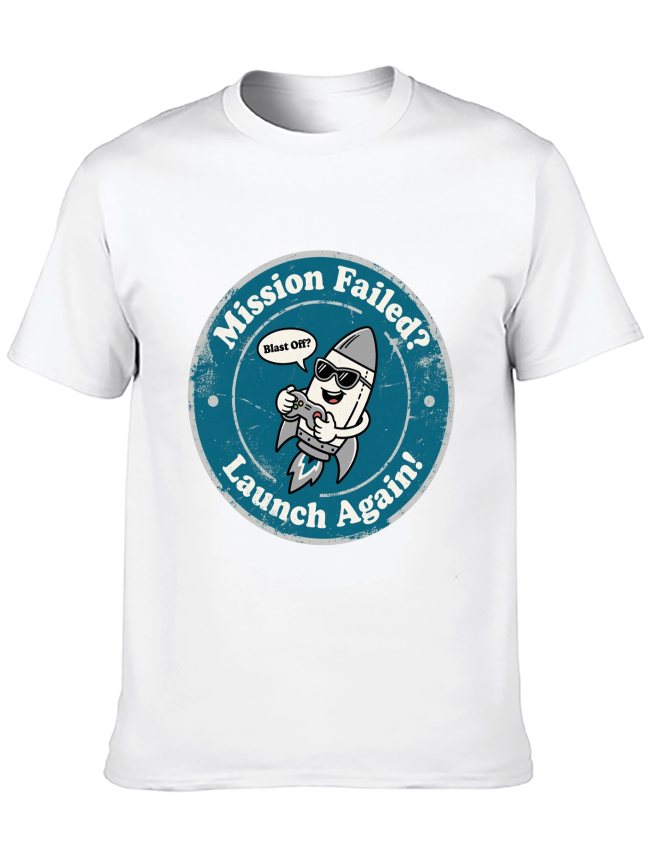 Mission Failed? Launch Again! T-Shirt
