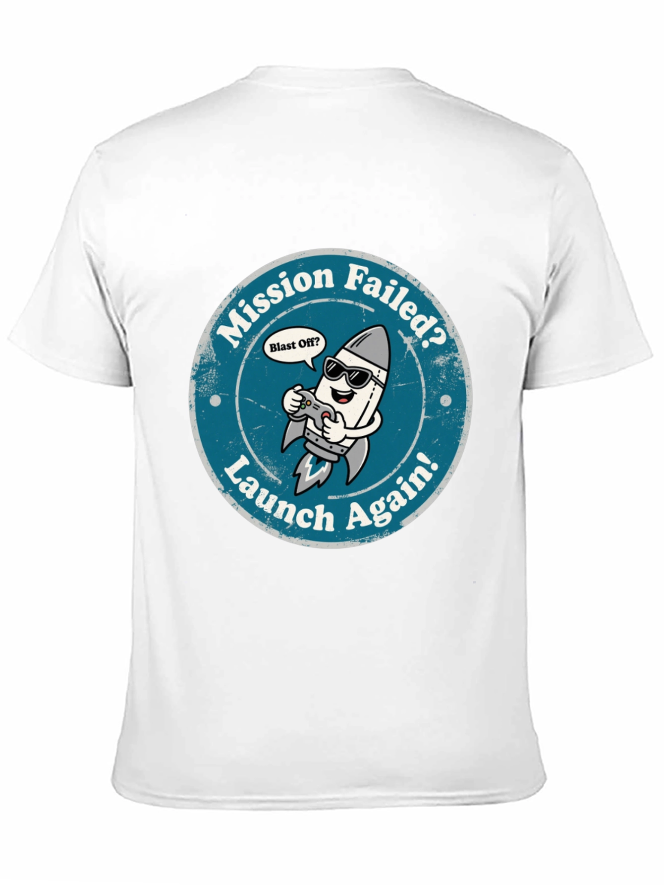 Mission Failed? Launch Again! T-Shirt