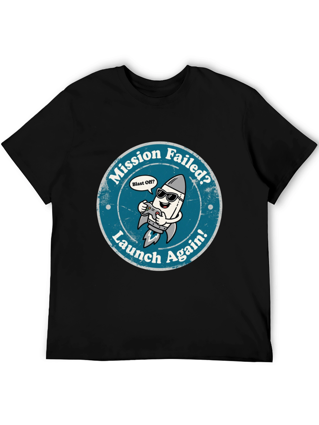 Mission Failed? Launch Again! T-Shirt