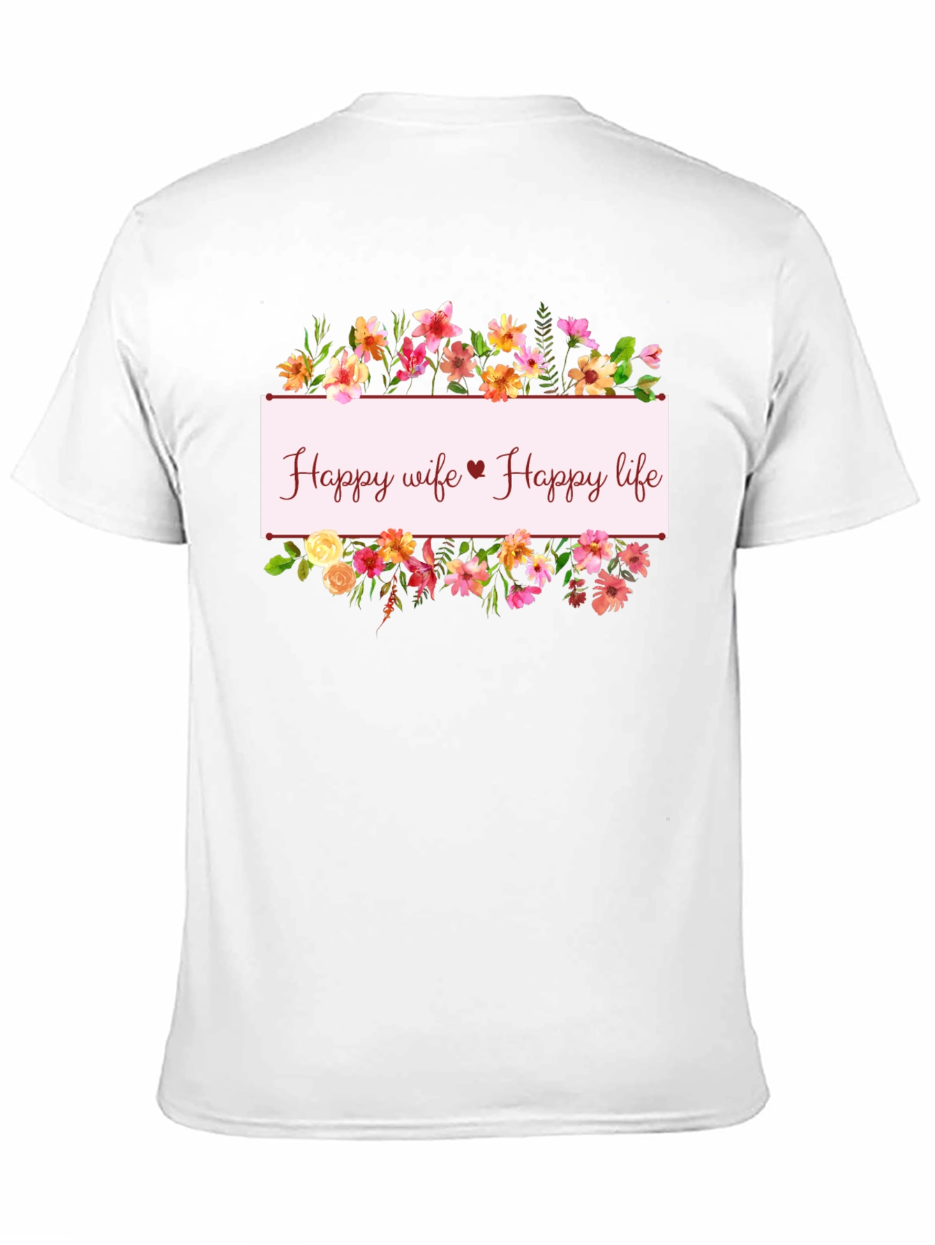 Happy Wife Happy Life Floral T-Shirt