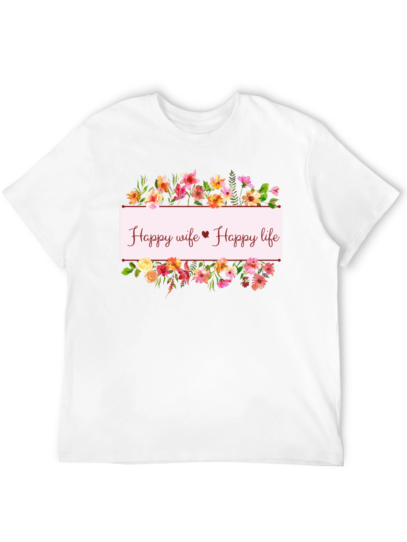 Happy Wife Happy Life Floral T-Shirt