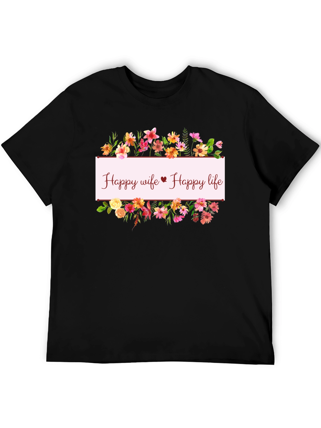 Happy Wife Happy Life Floral T-Shirt
