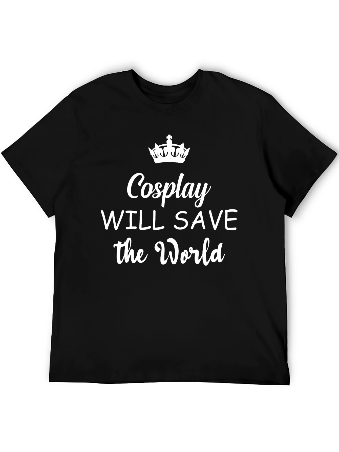 Cosplay Will Save the World Black T-Shirt