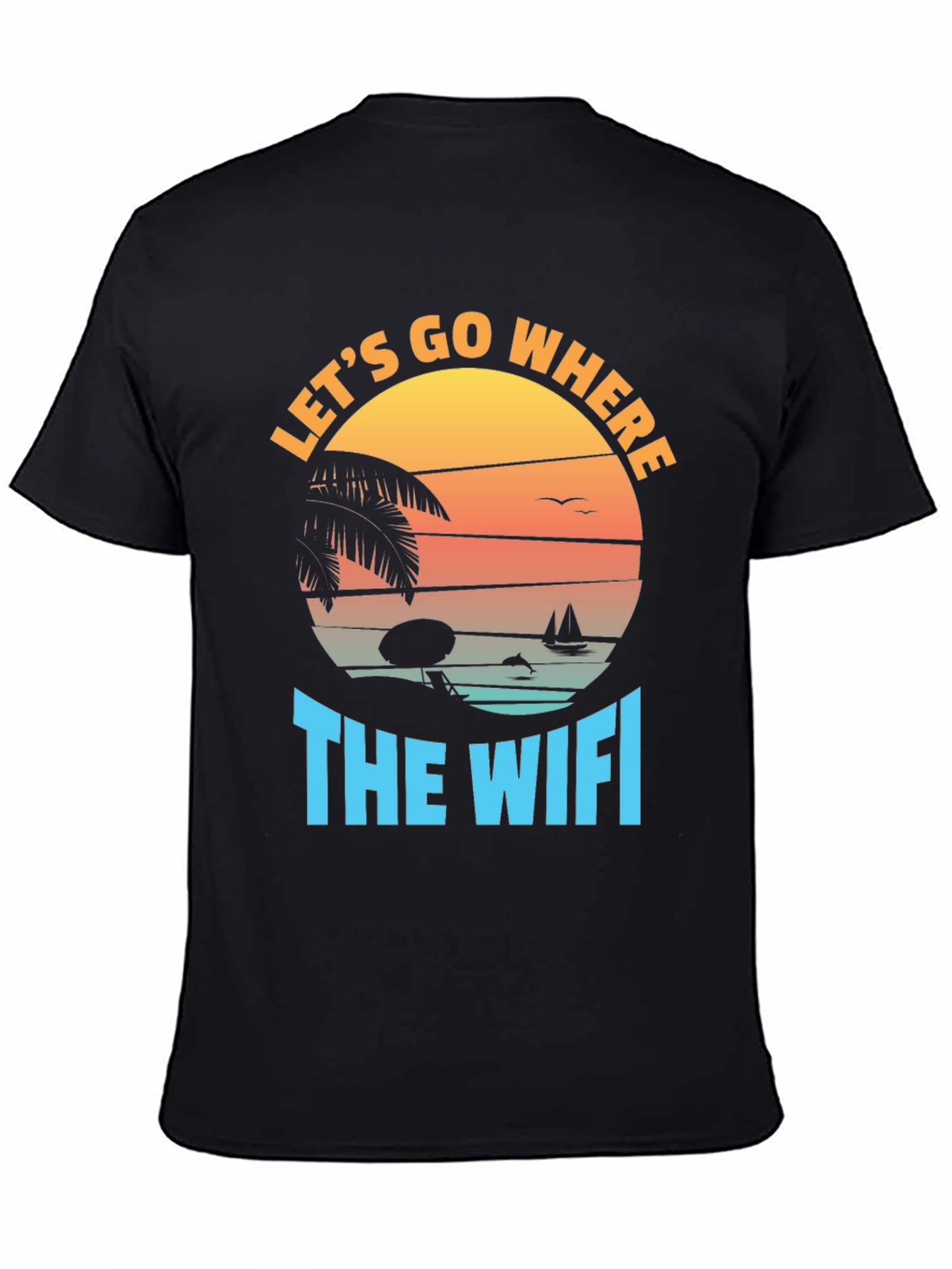 Lets Go Where The WiFi is Weak Black T-Shirt