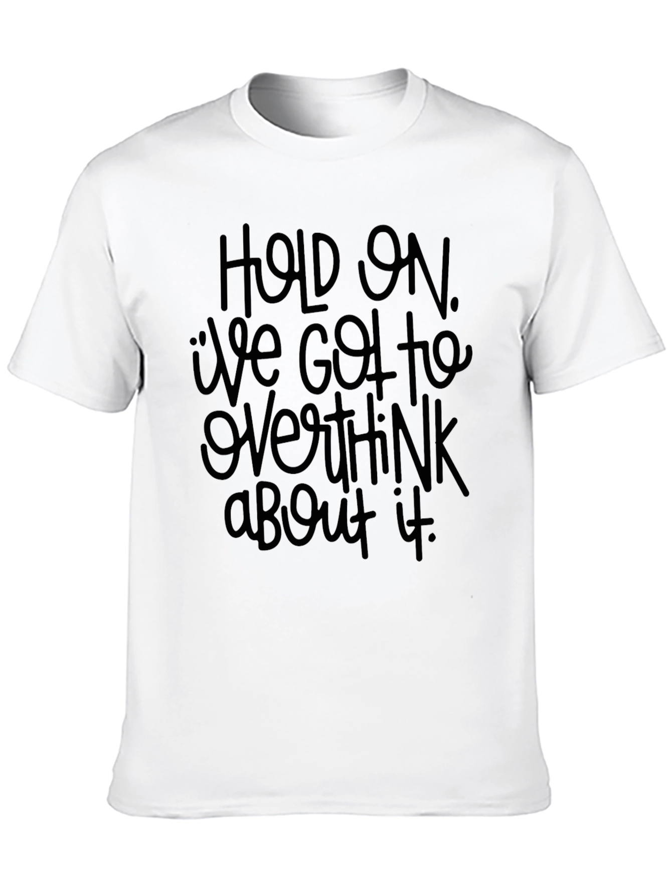 Hold On Overthink T-Shirt - Black Graphic Tee