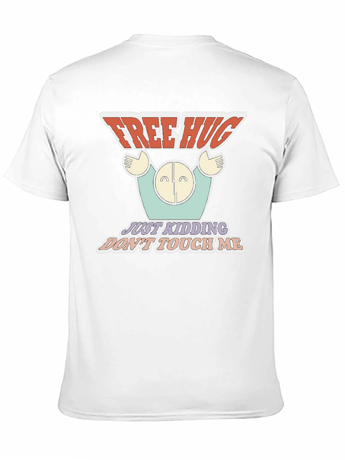 Free Hugs Just Kidding T-Shirt