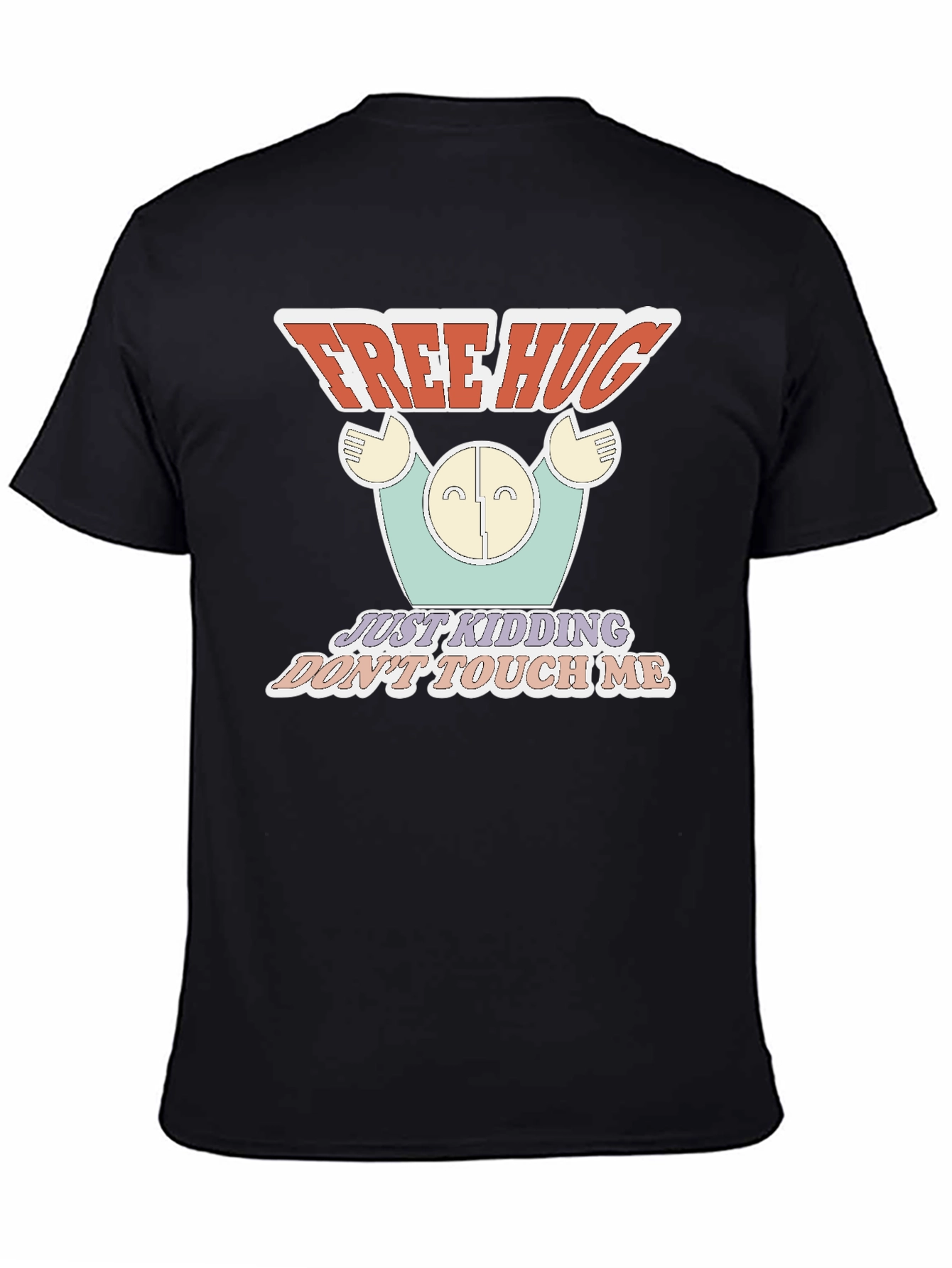 Free Hugs Just Kidding T-Shirt