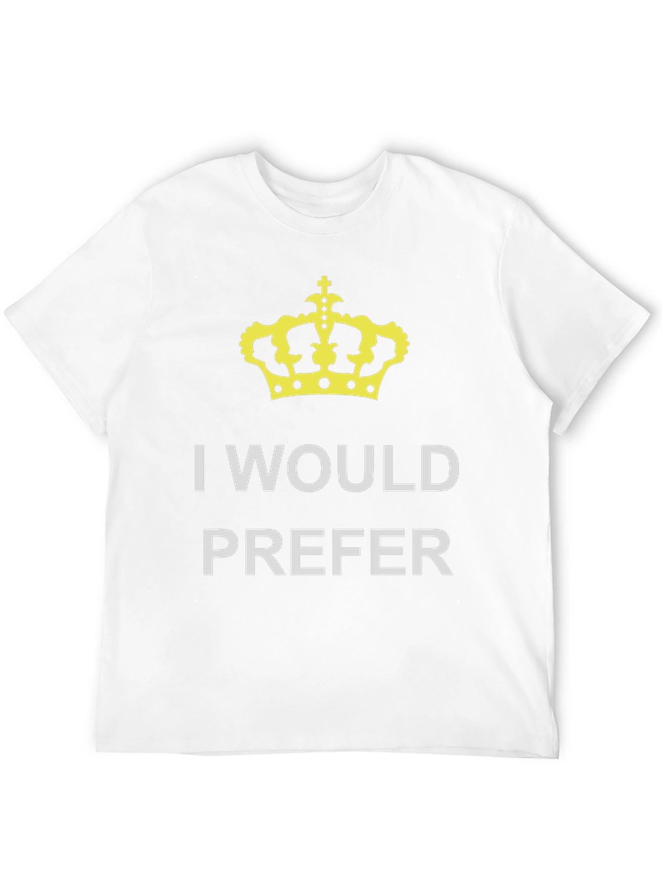 I Would Prefer Crown Black T-Shirt