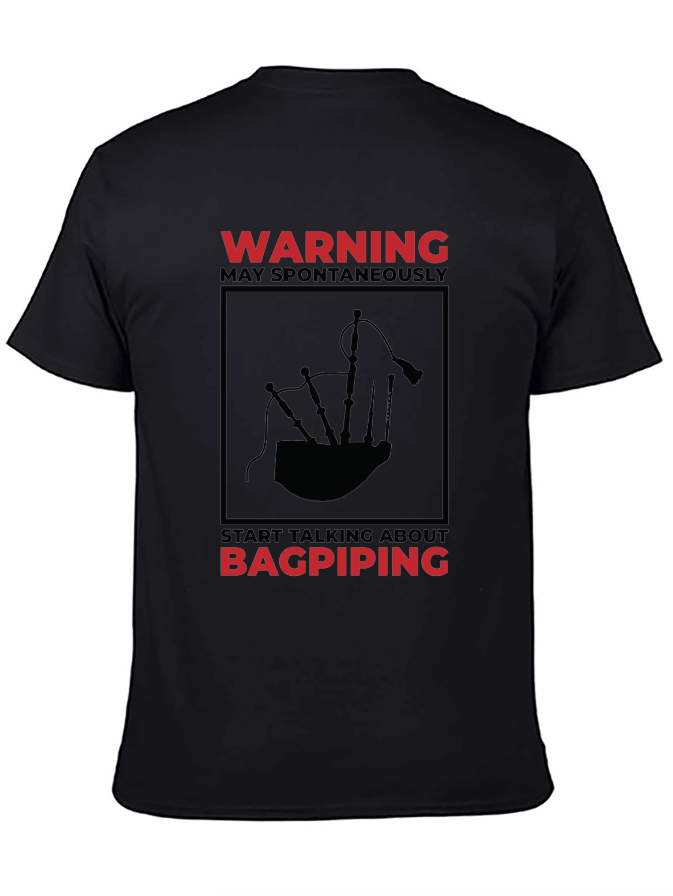Bagpiping Warning T-Shirt - Spontaneous Conversation Starter