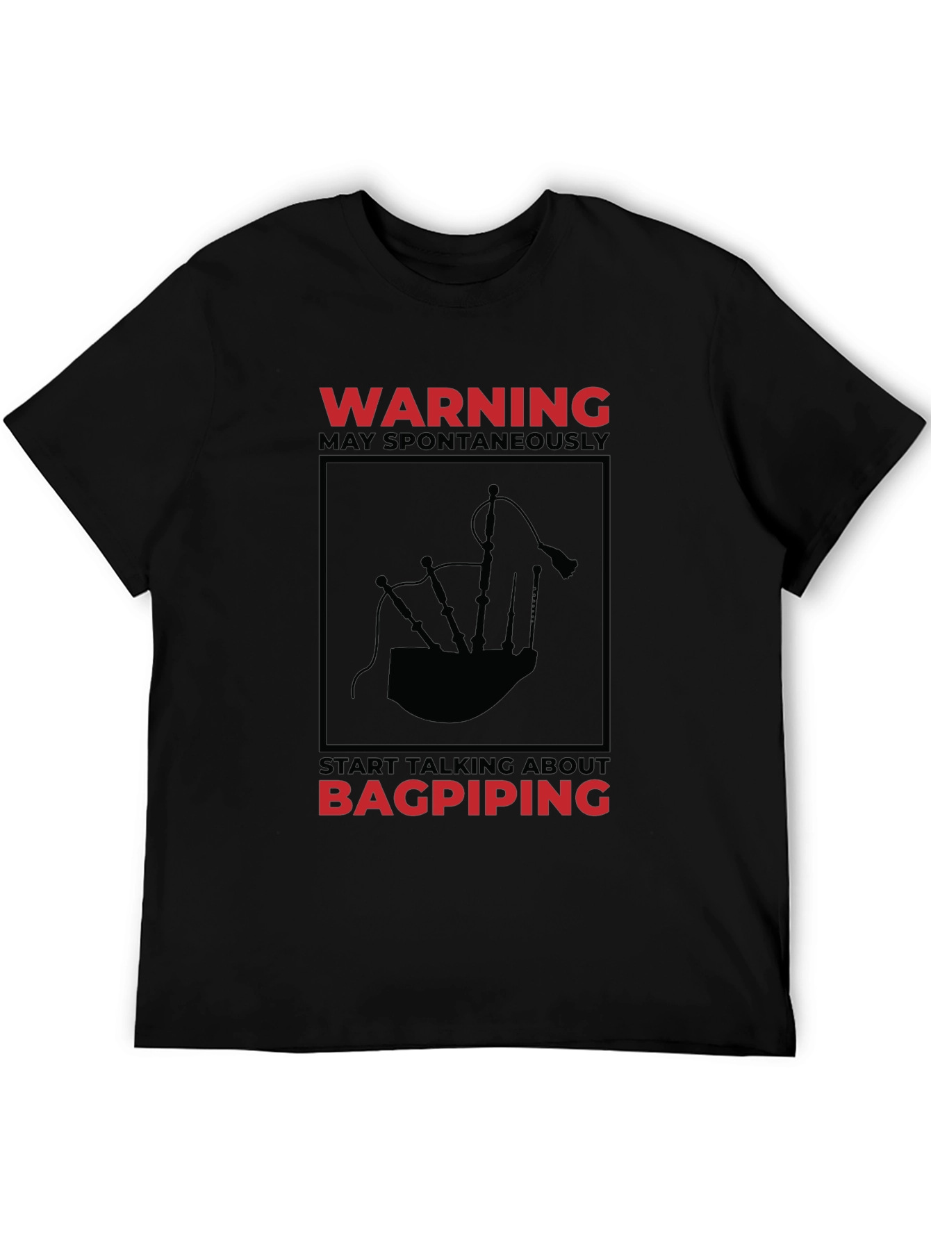 Bagpiping Warning T-Shirt - Spontaneous Conversation Starter