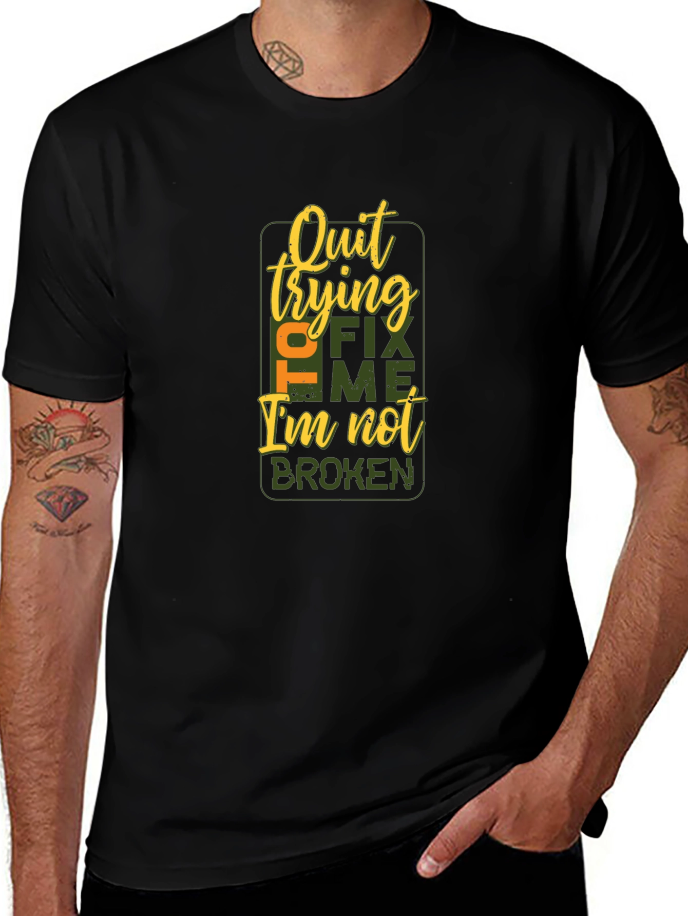 Quit Trying to Fix Me T-Shirt