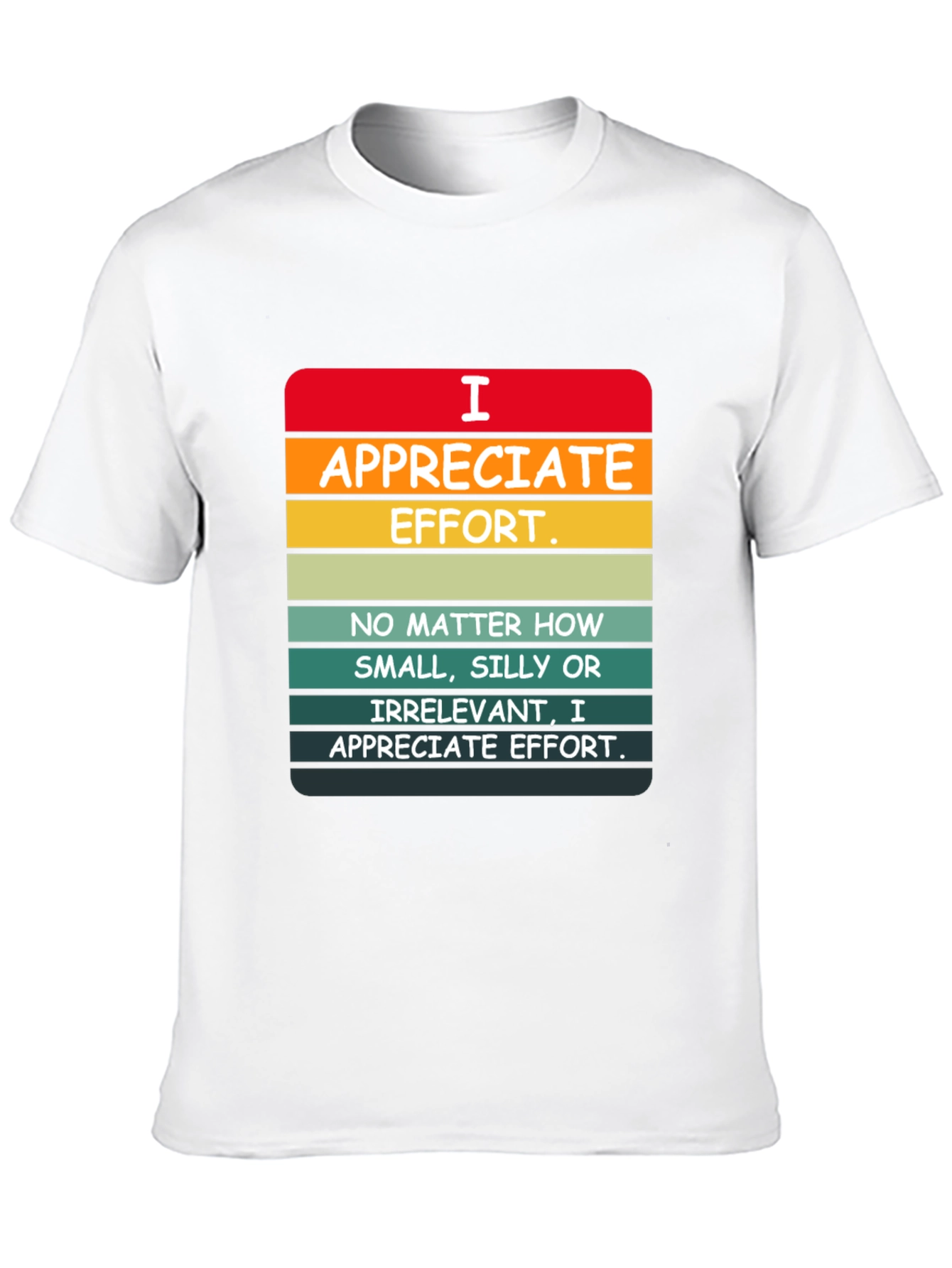 I Appreciate Effort Graphic Tee