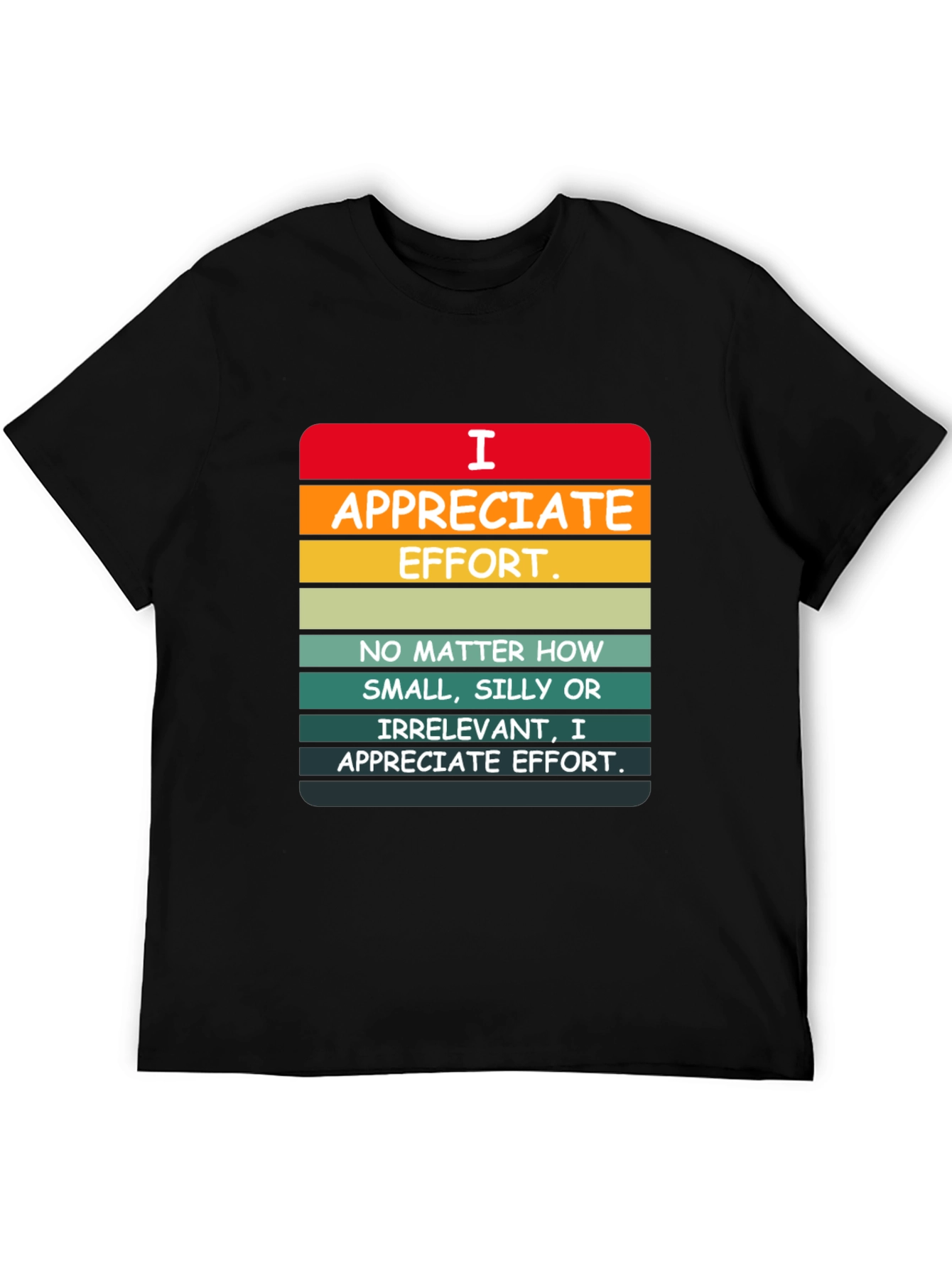 I Appreciate Effort Graphic Tee
