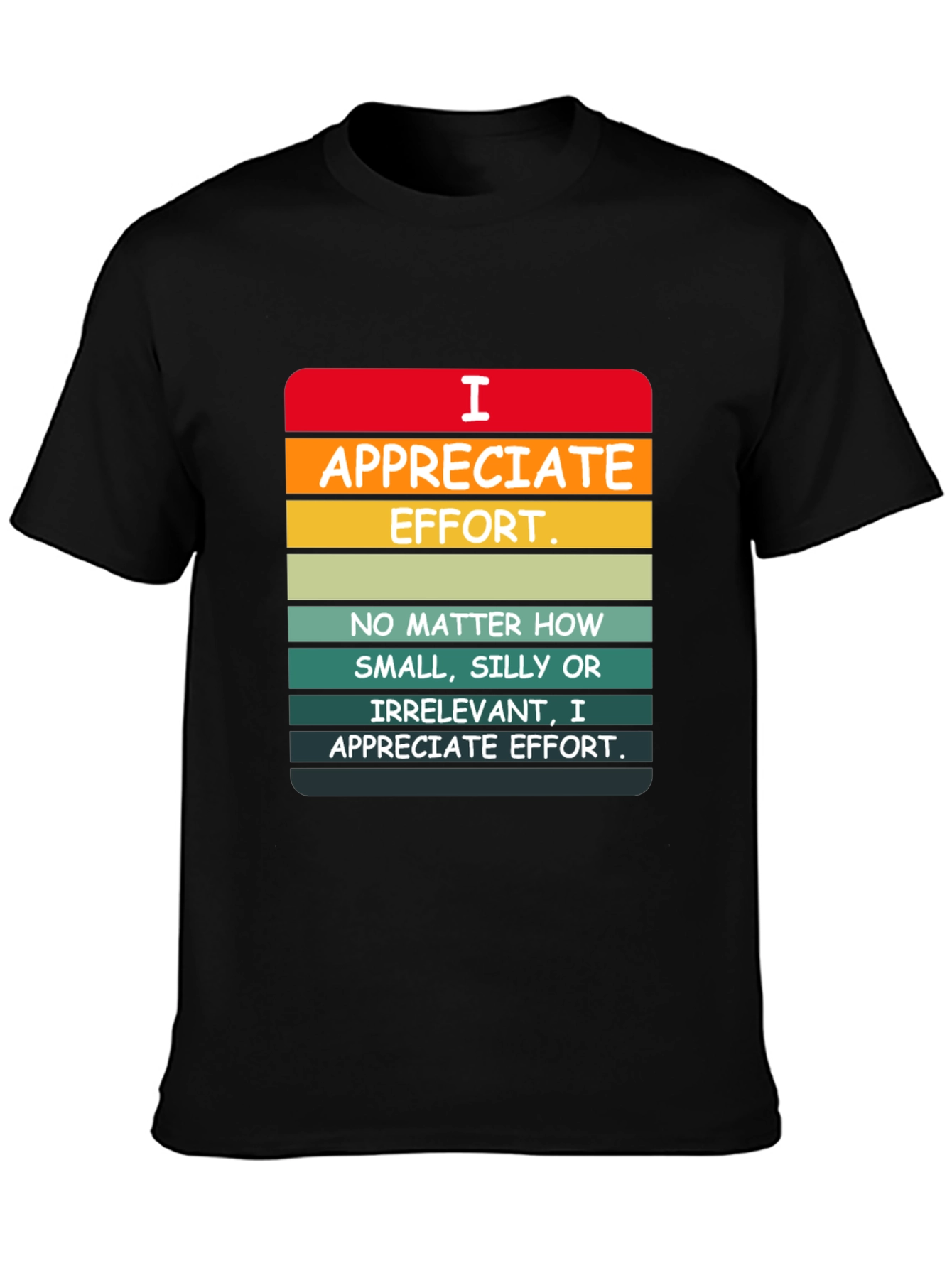 I Appreciate Effort Graphic Tee
