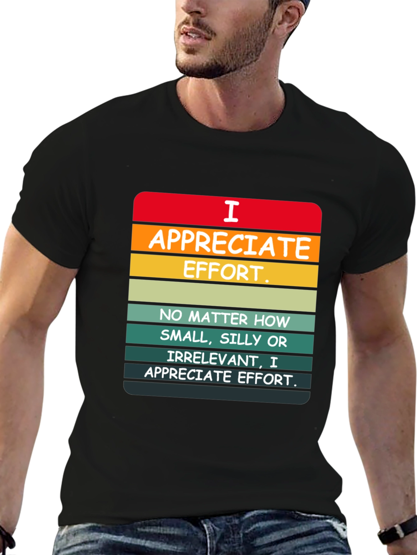 I Appreciate Effort Graphic Tee