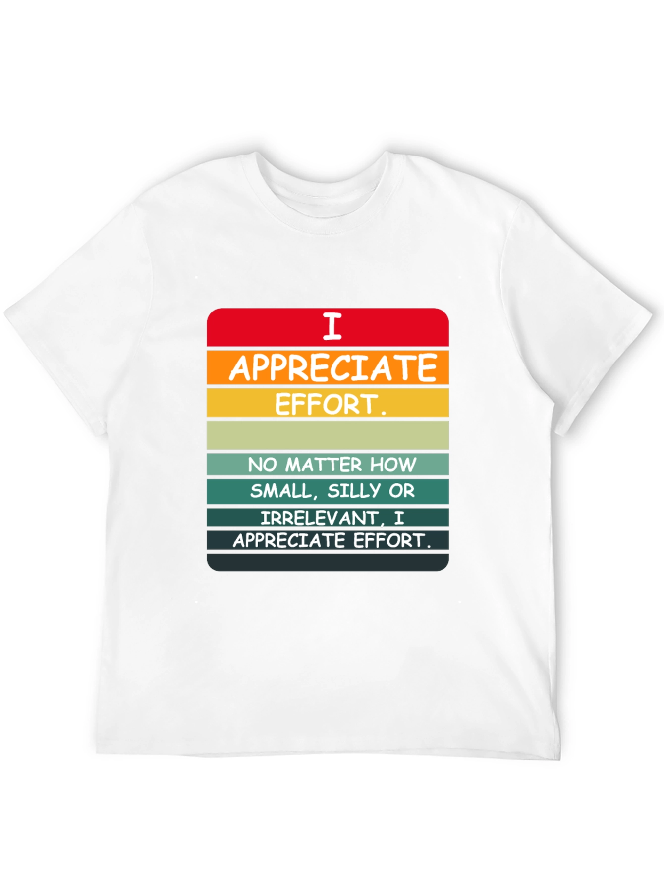 I Appreciate Effort Graphic Tee