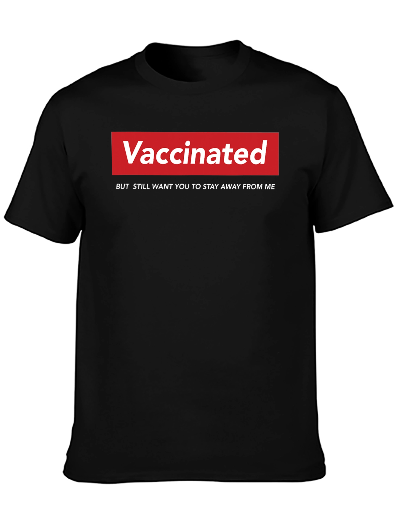 Vaccinated Slogan T-Shirt - Stay Away From Me!