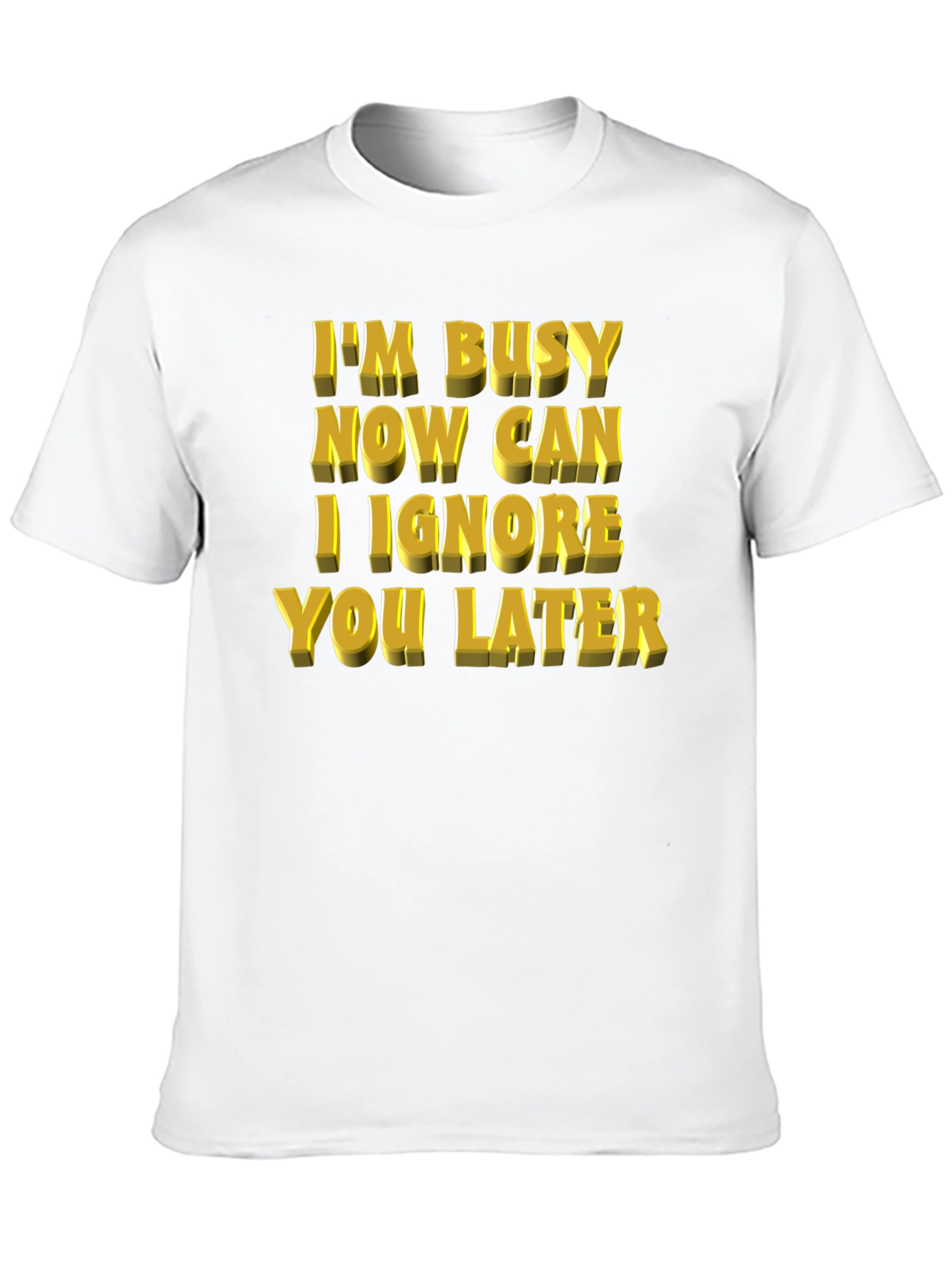 Busy Now? Funny Graphic Print Mens T-Shirt