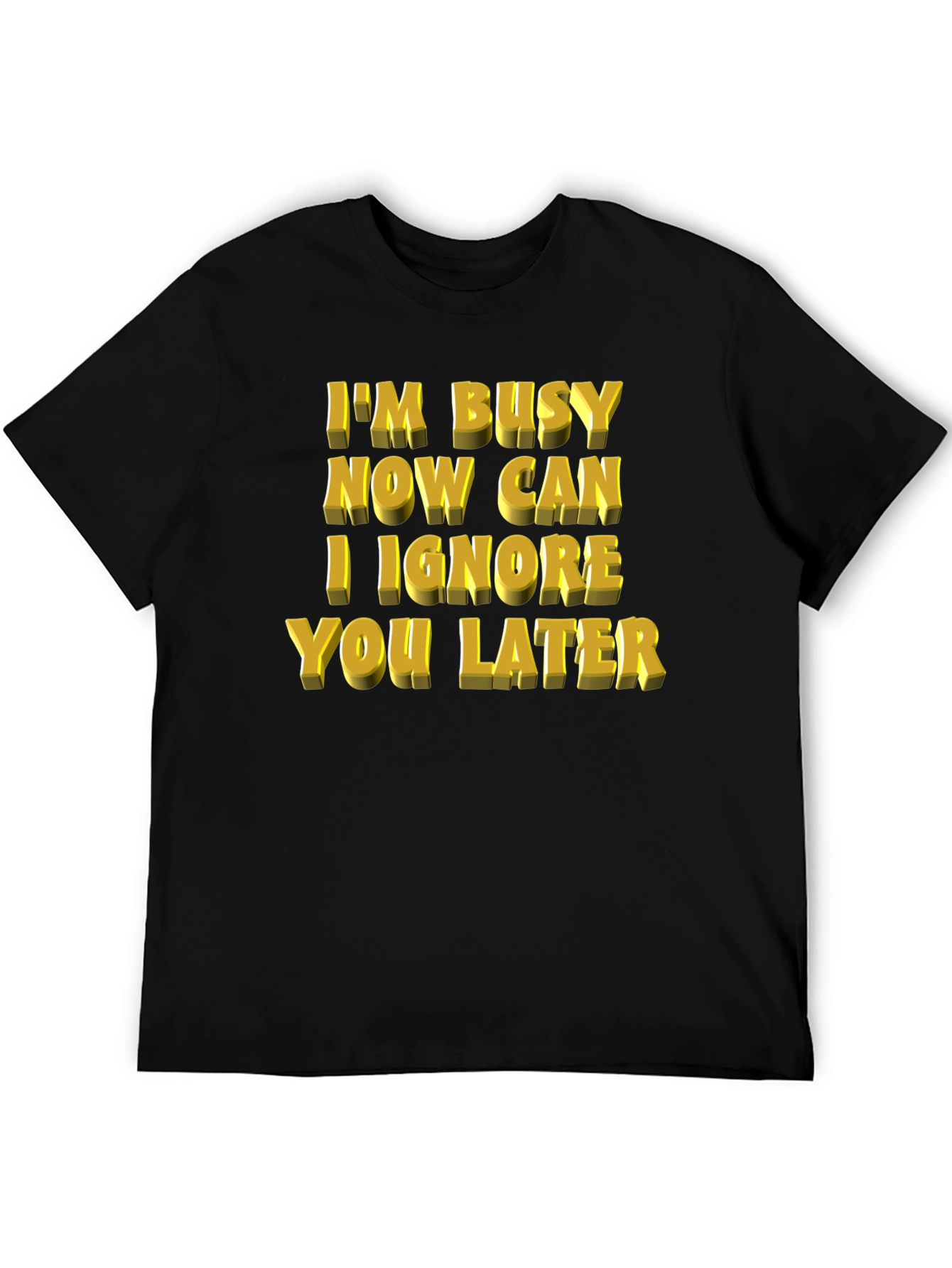 Busy Now? Funny Graphic Print Mens T-Shirt