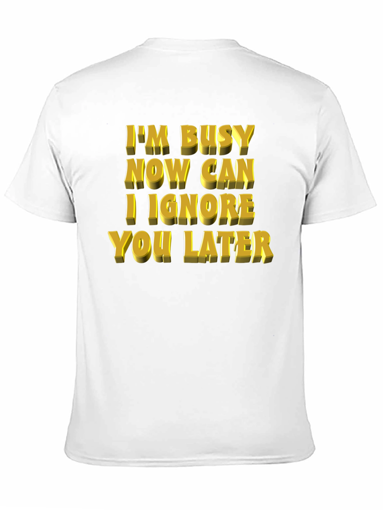 Busy Now? Funny Graphic Print Mens T-Shirt