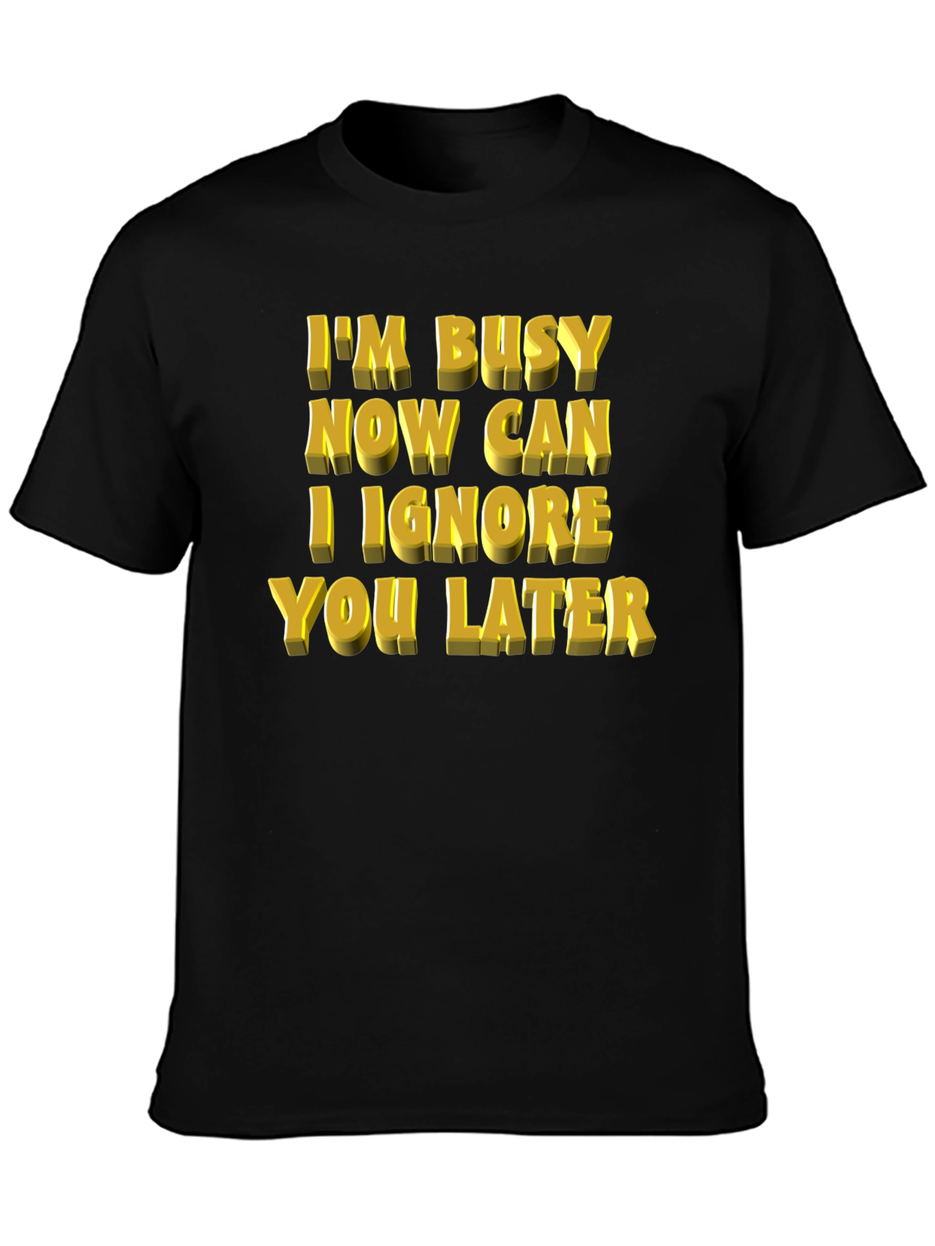 Busy Now? Funny Graphic Print Mens T-Shirt