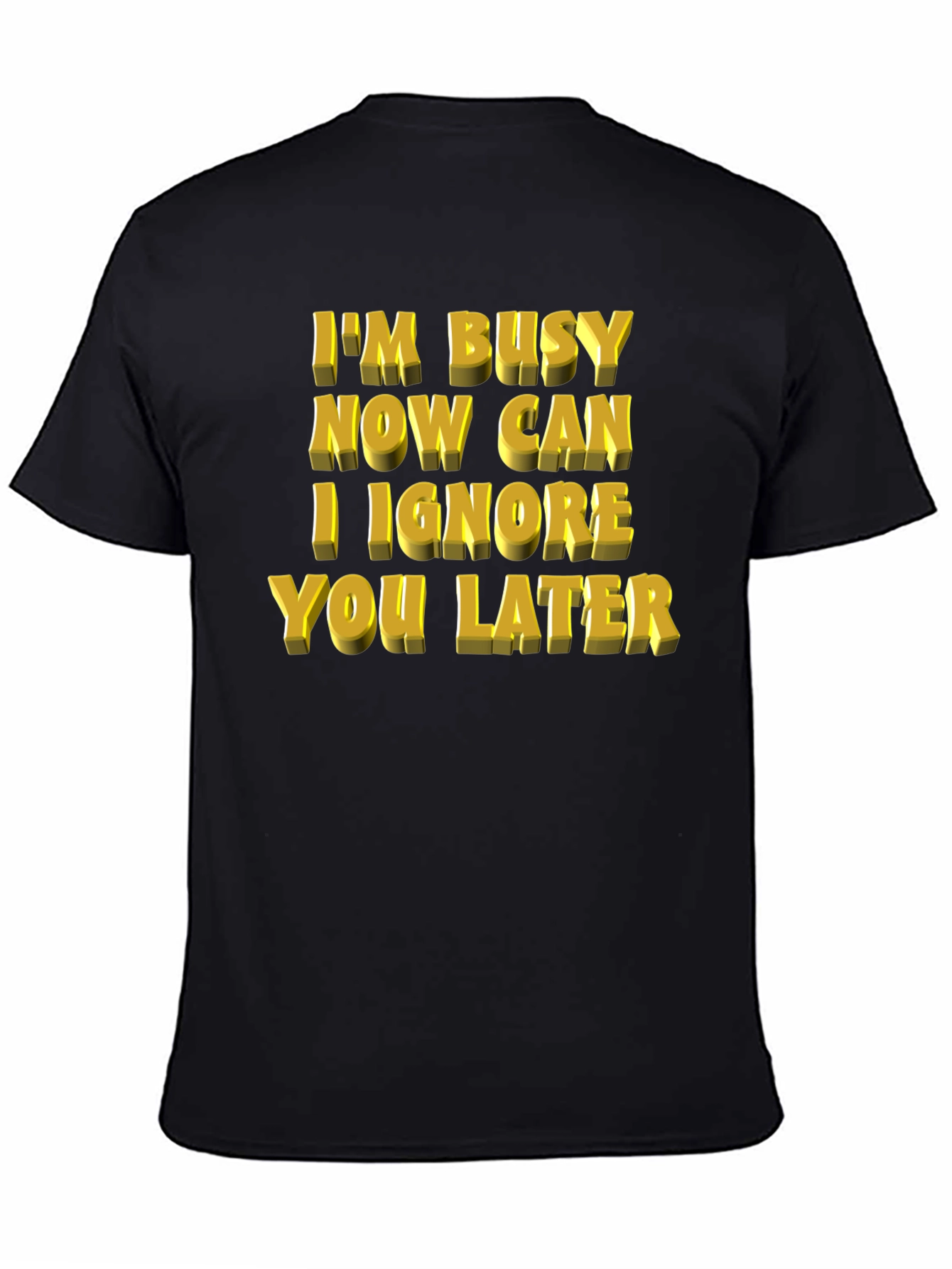 Busy Now? Funny Graphic Print Mens T-Shirt