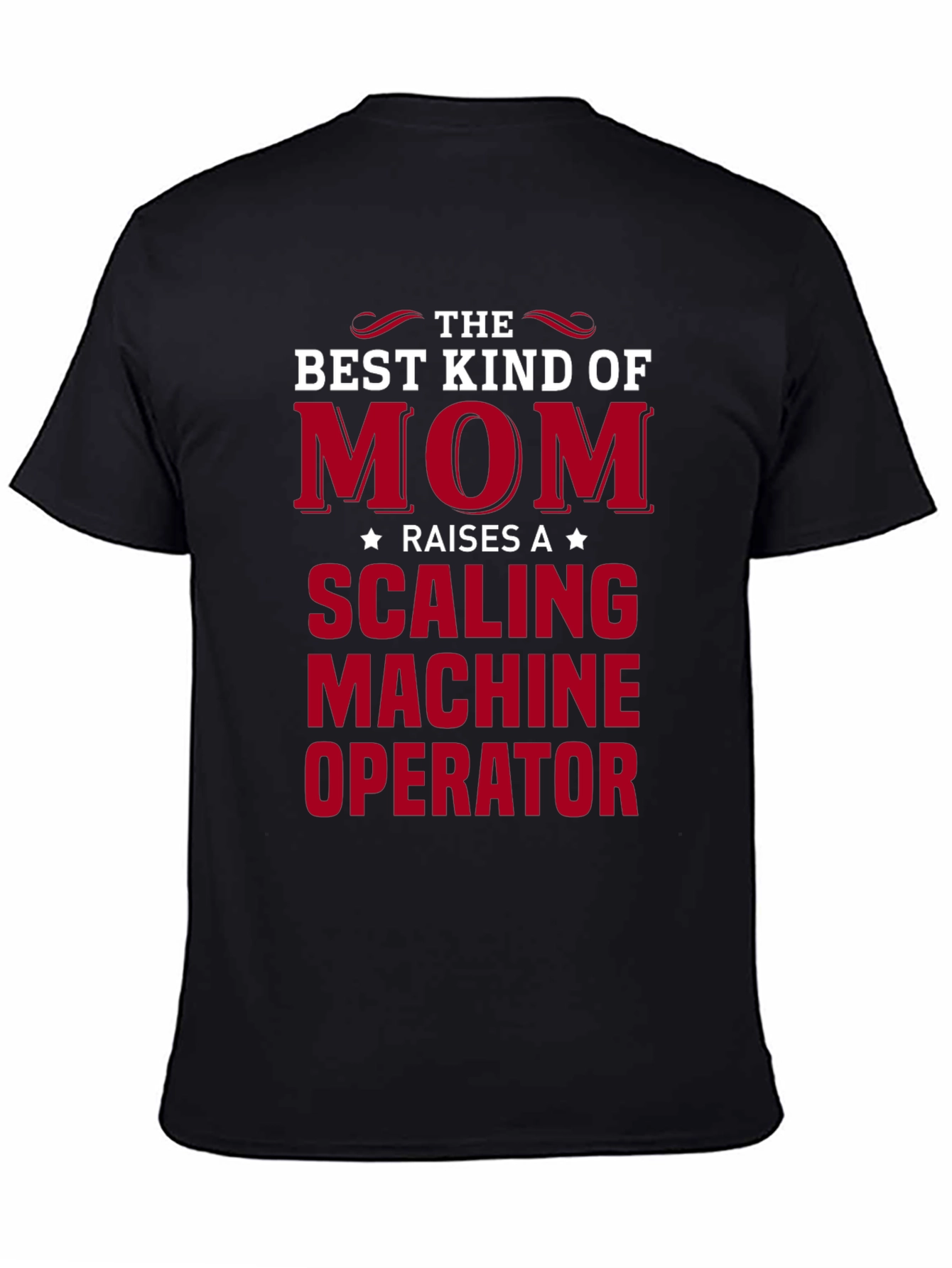 Best Kind of Mom Scaling Machine Operator T-Shirt