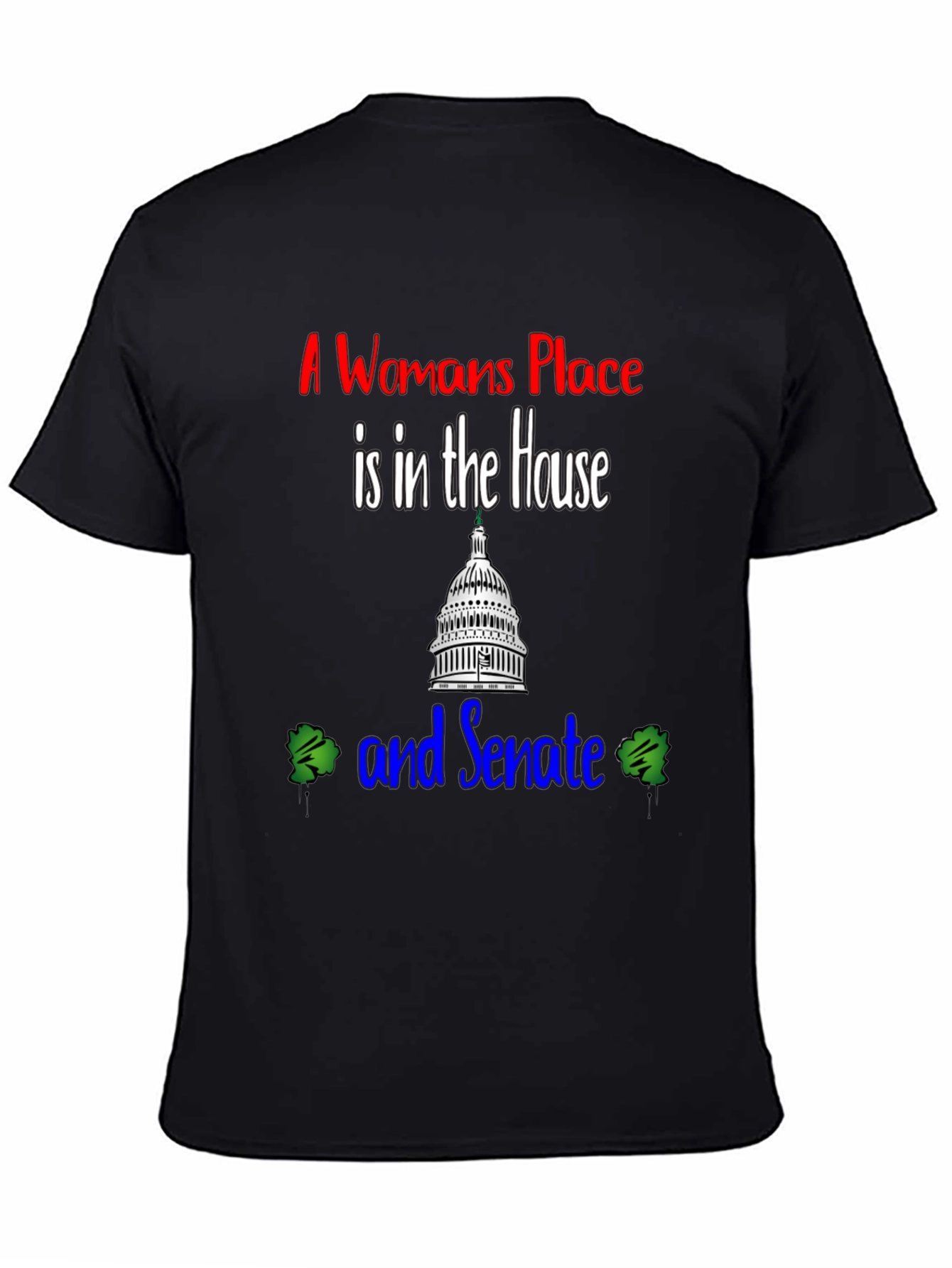 A Womans Place T-Shirt - House & Senate Tee