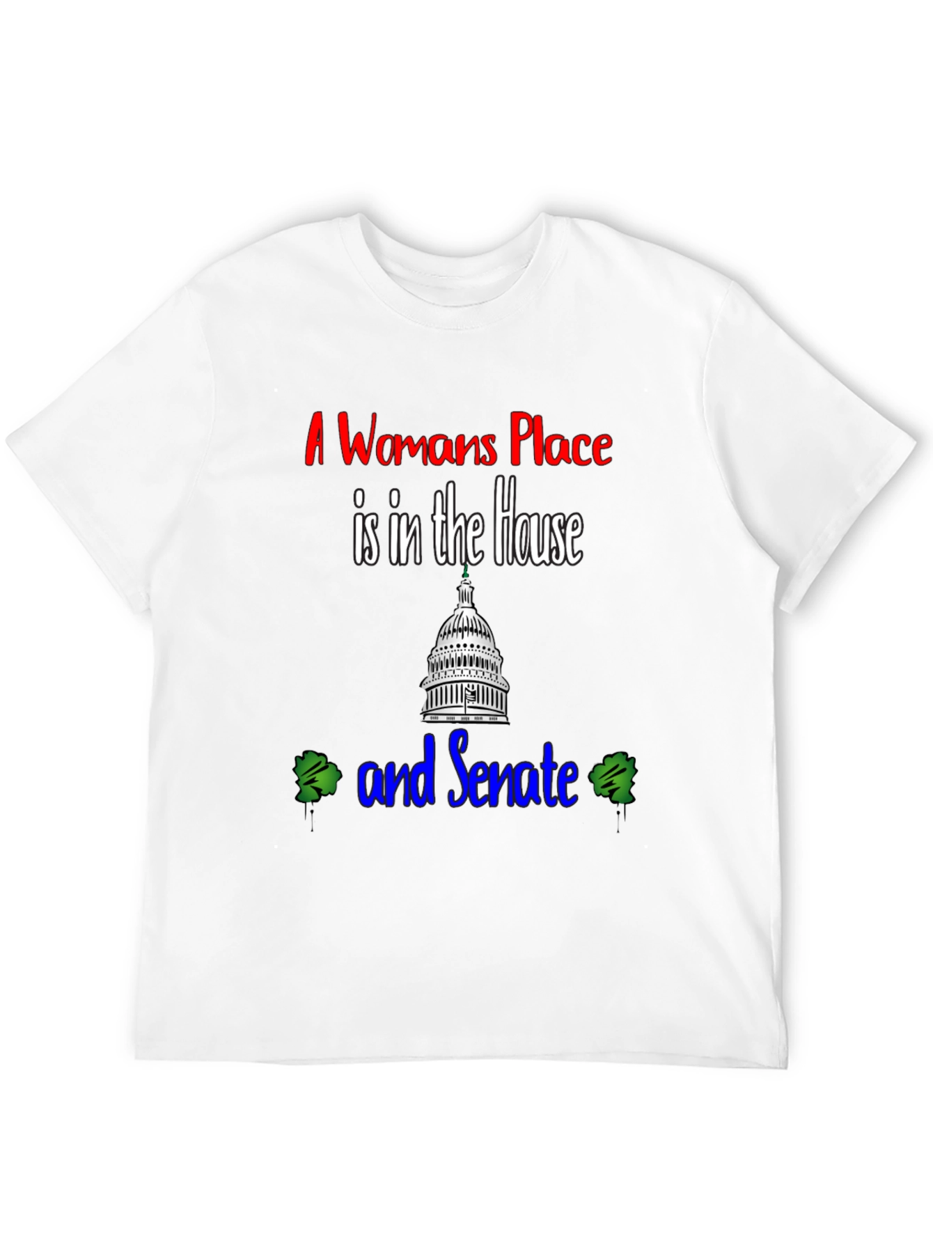 A Womans Place T-Shirt - House & Senate Tee