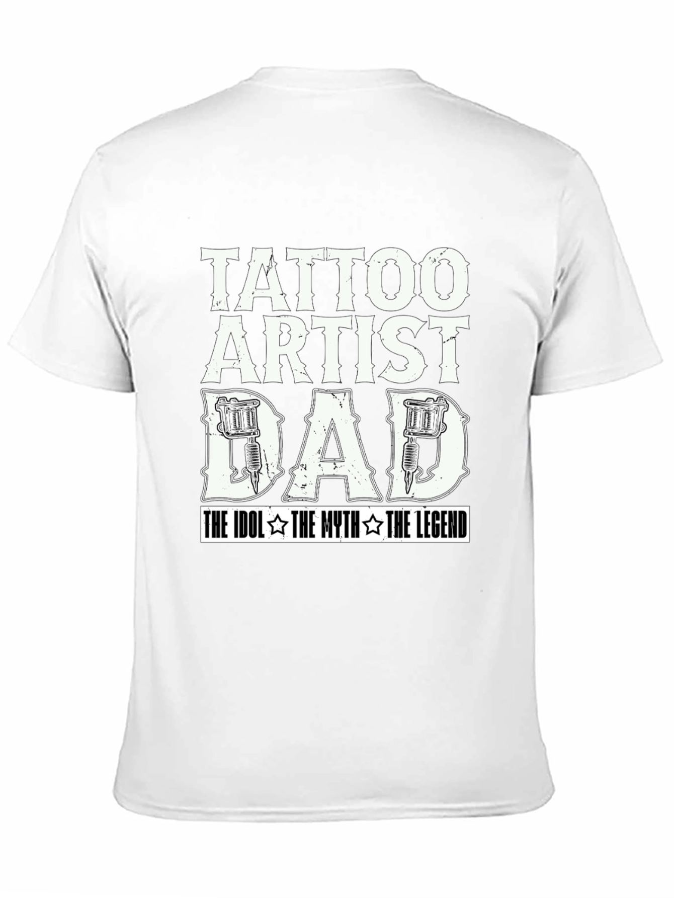 Tattoo Artist Dad T-Shirt - Idol Myth Legend