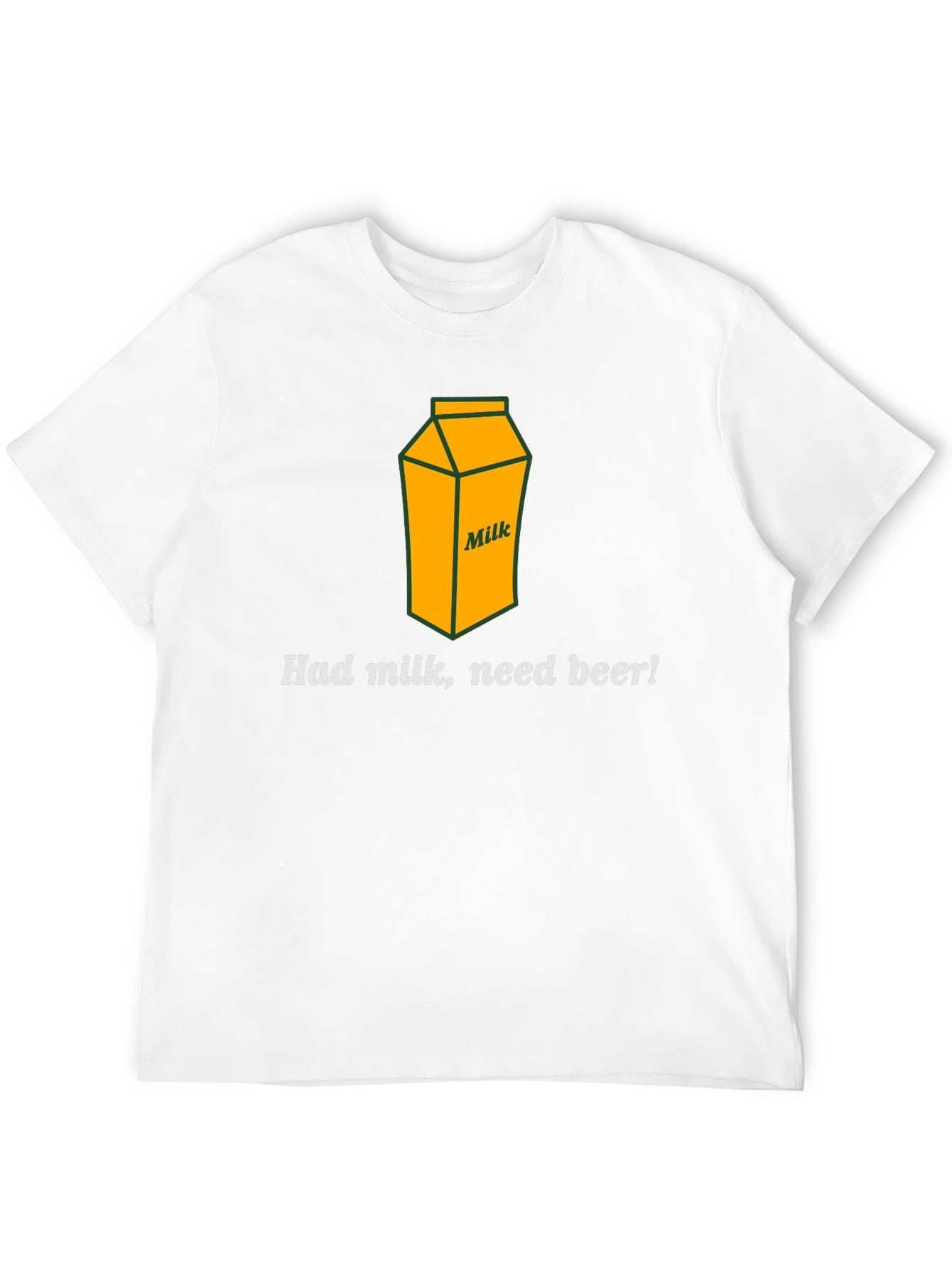 Had Milk Need Beer Graphic T-Shirt