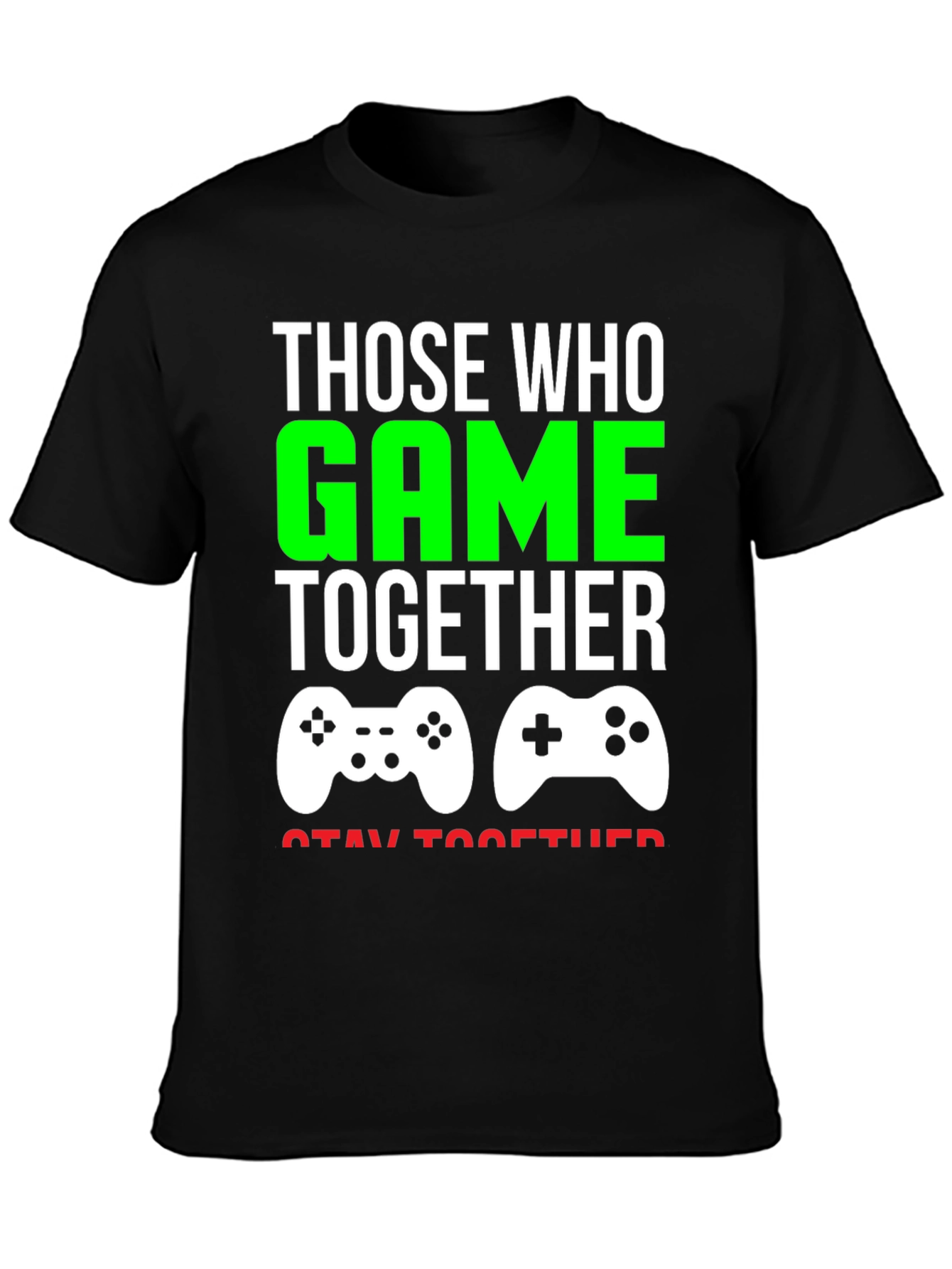 Those Who Game Together T-Shirt