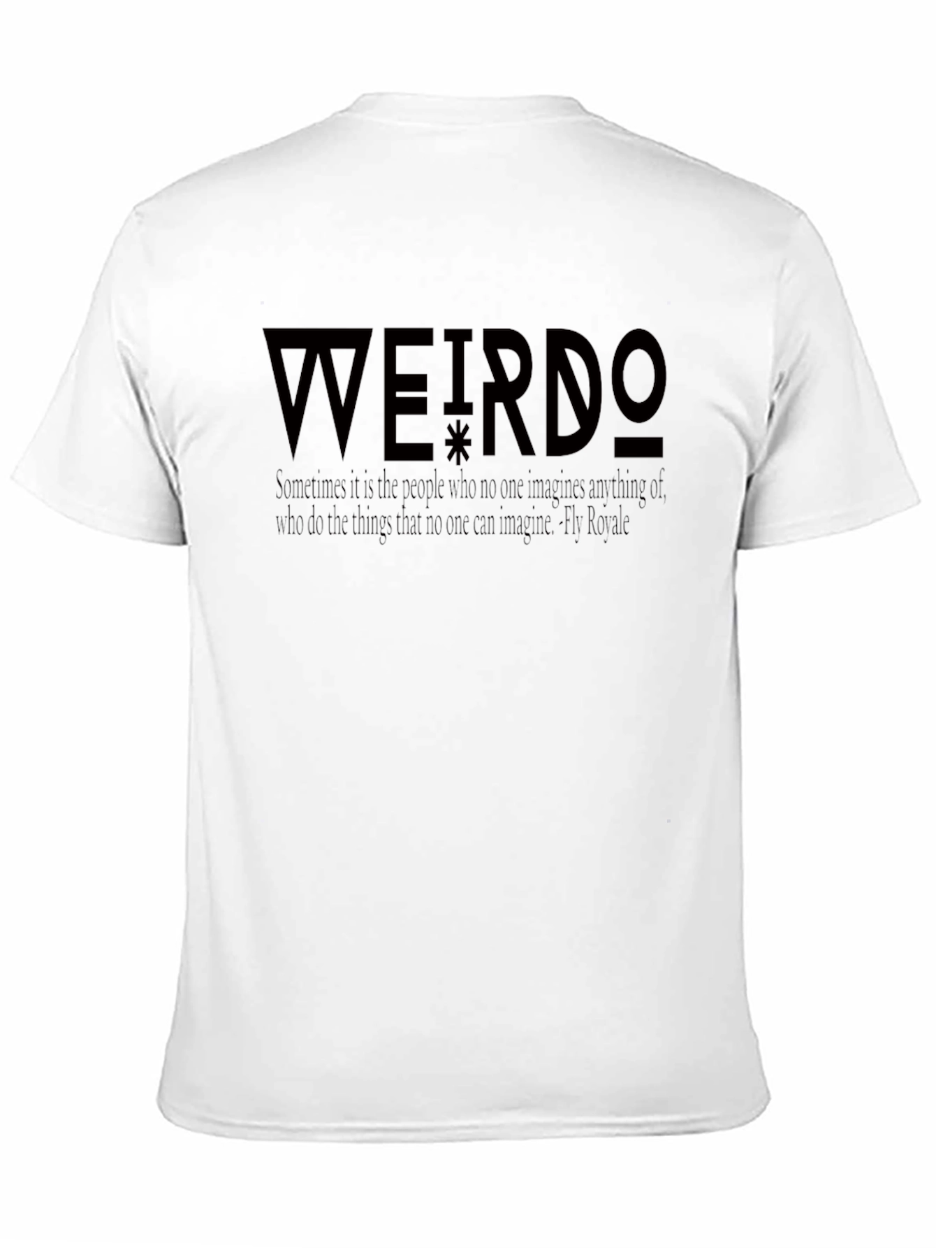 Weirdo Graphic Tee - Unique Quote T-Shirt