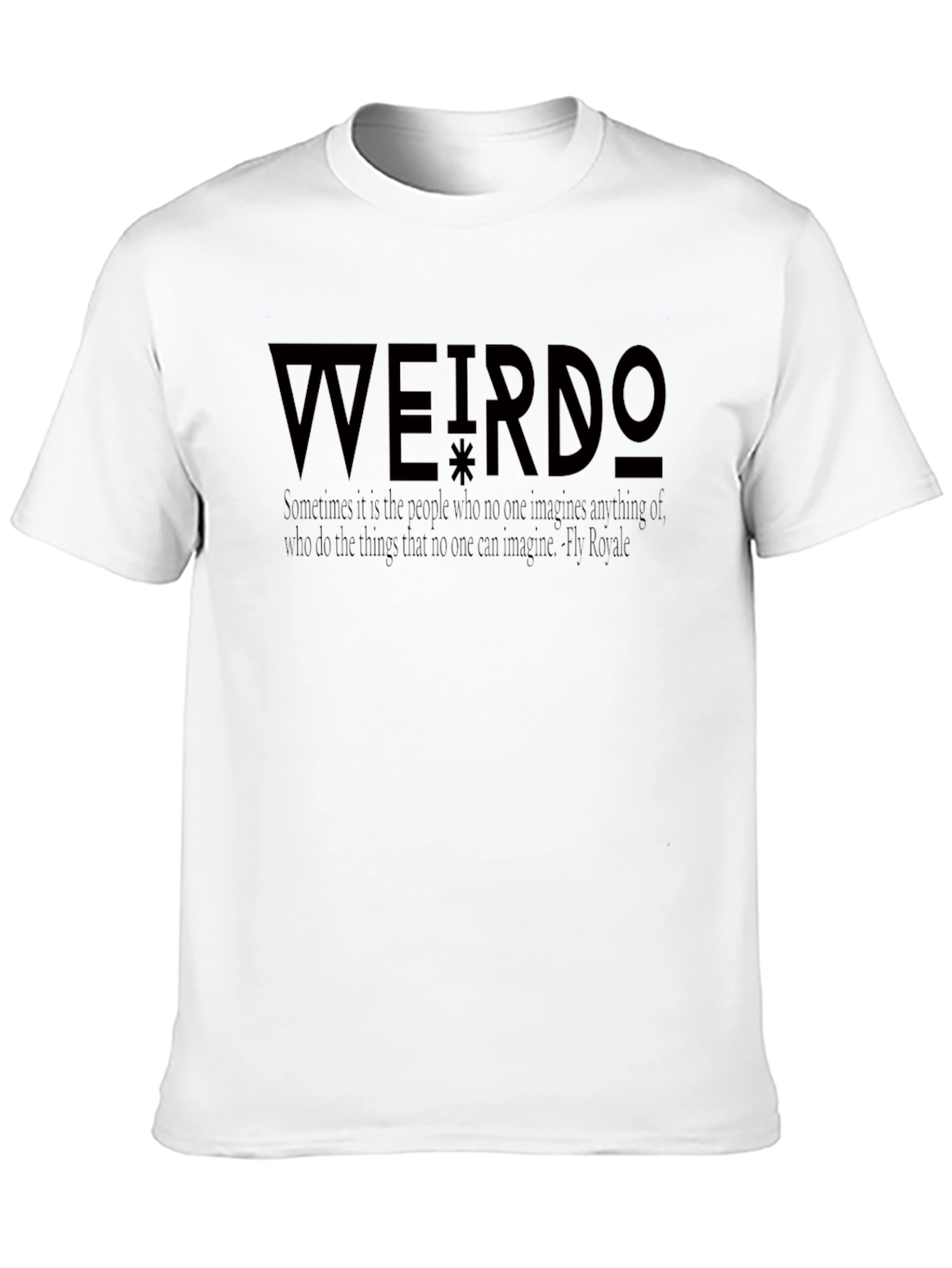 Weirdo Graphic Tee - Unique Quote T-Shirt