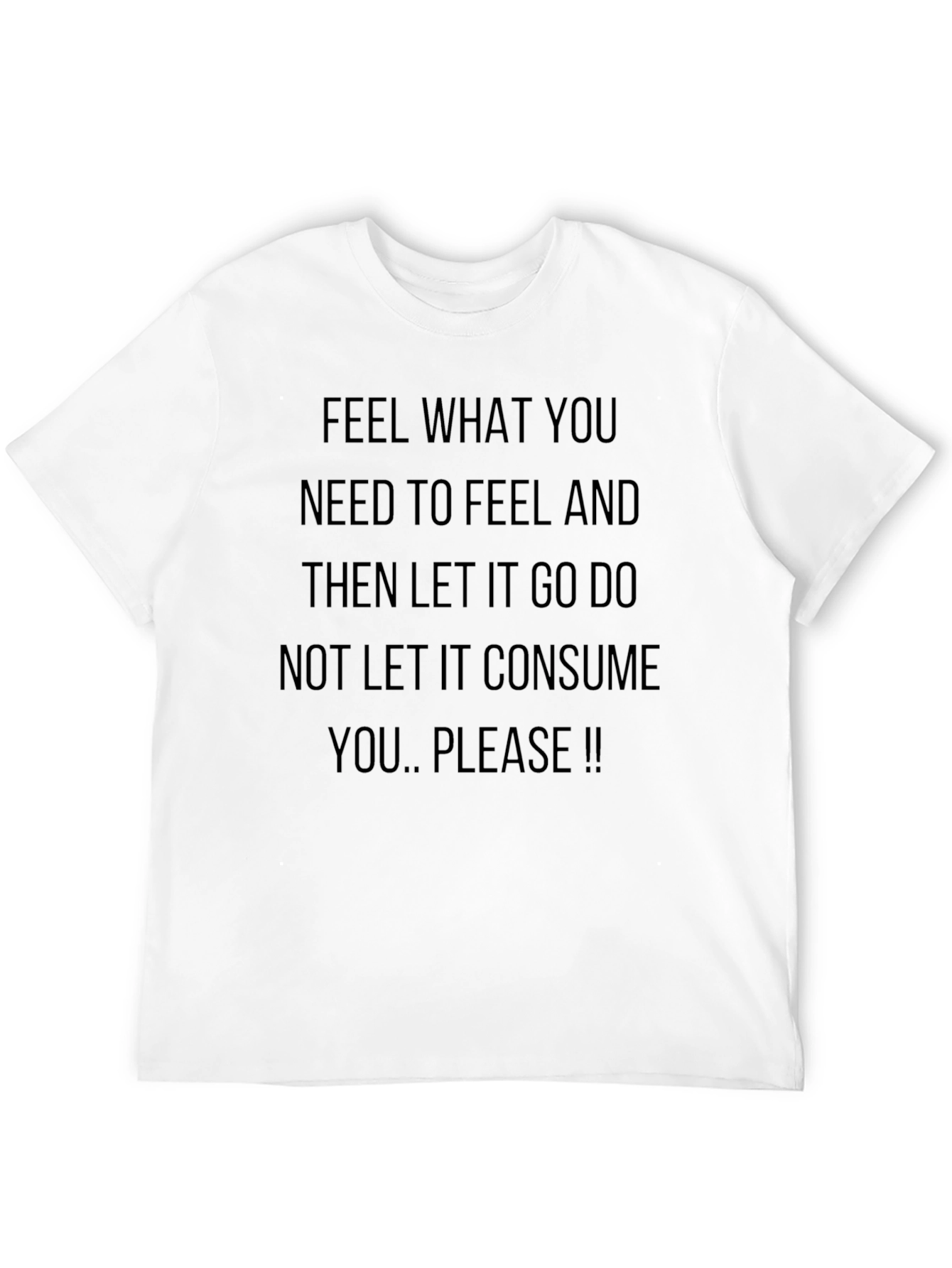 Feel What You Need T-Shirt