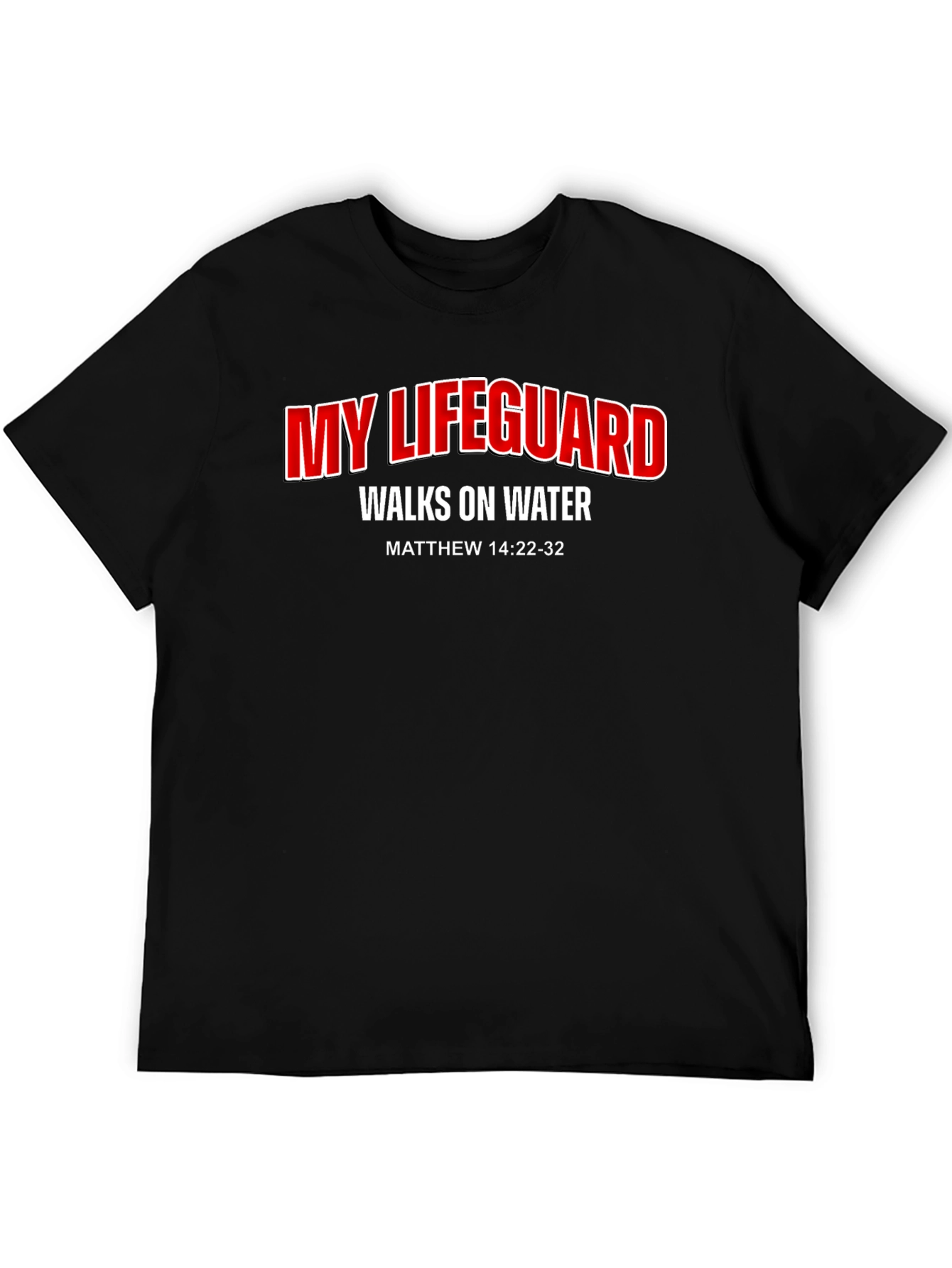 My Lifeguard Walks on Water T-Shirt