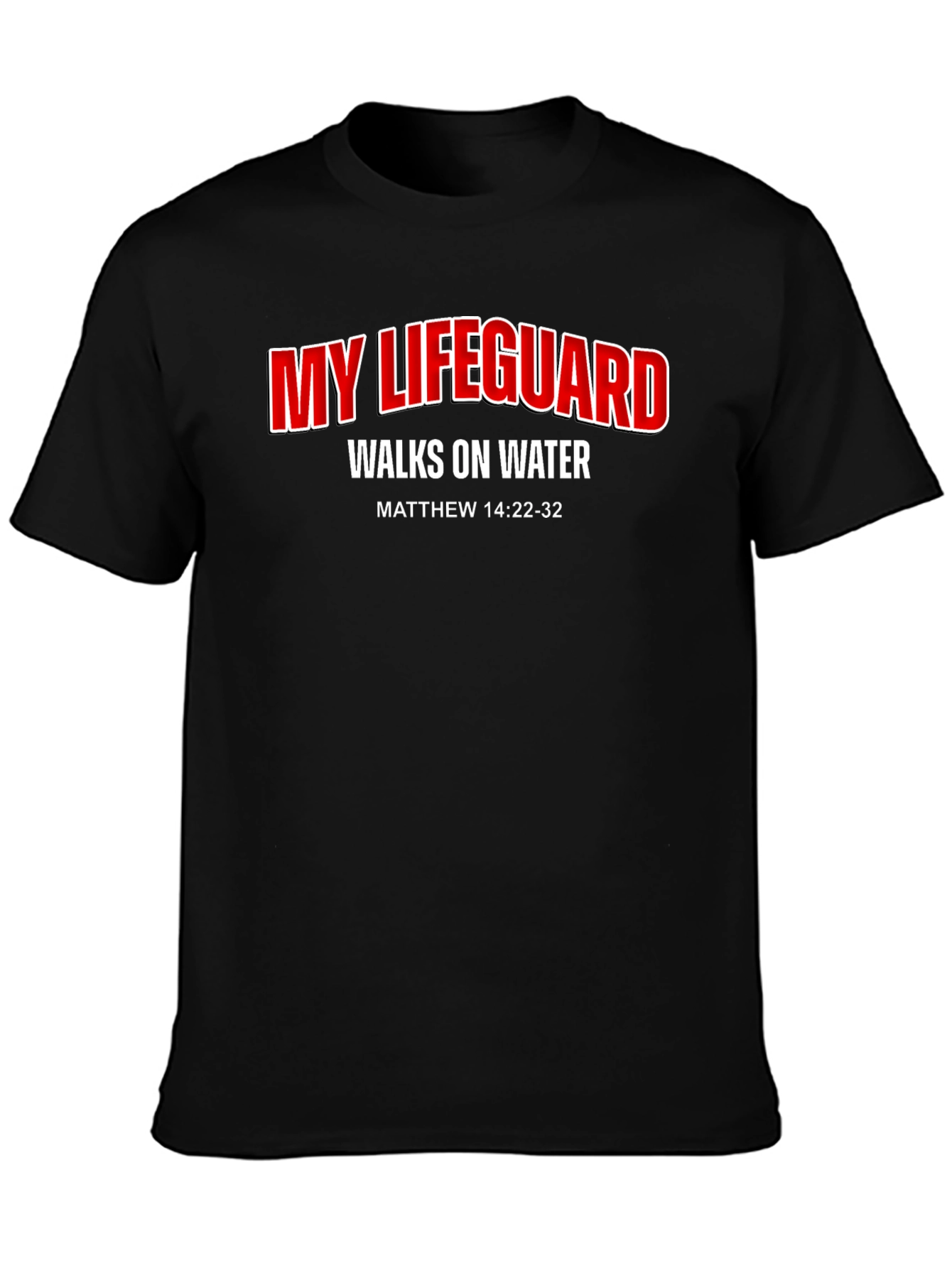 My Lifeguard Walks on Water T-Shirt
