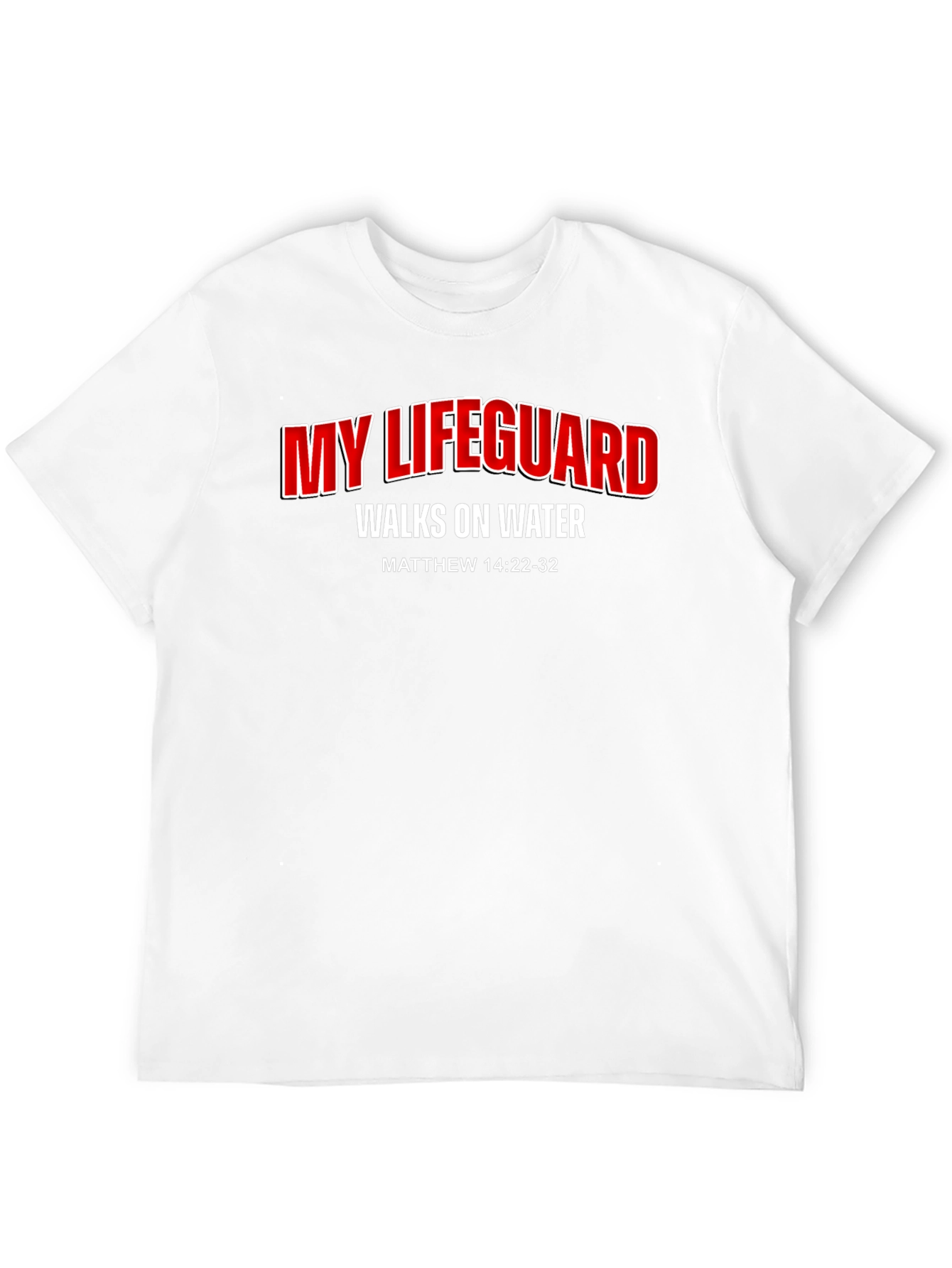 My Lifeguard Walks on Water T-Shirt
