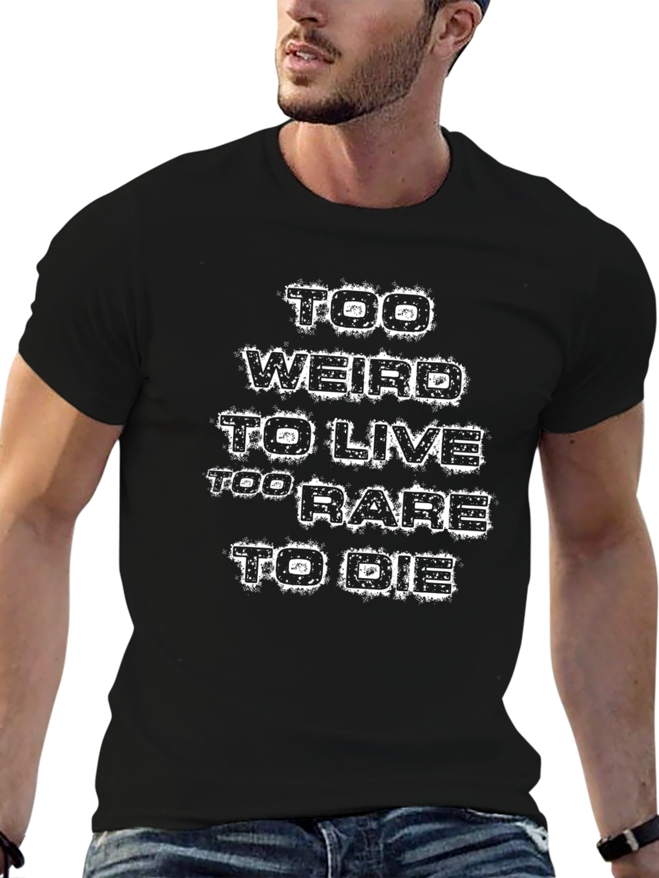 Too Weird to Live T-Shirt