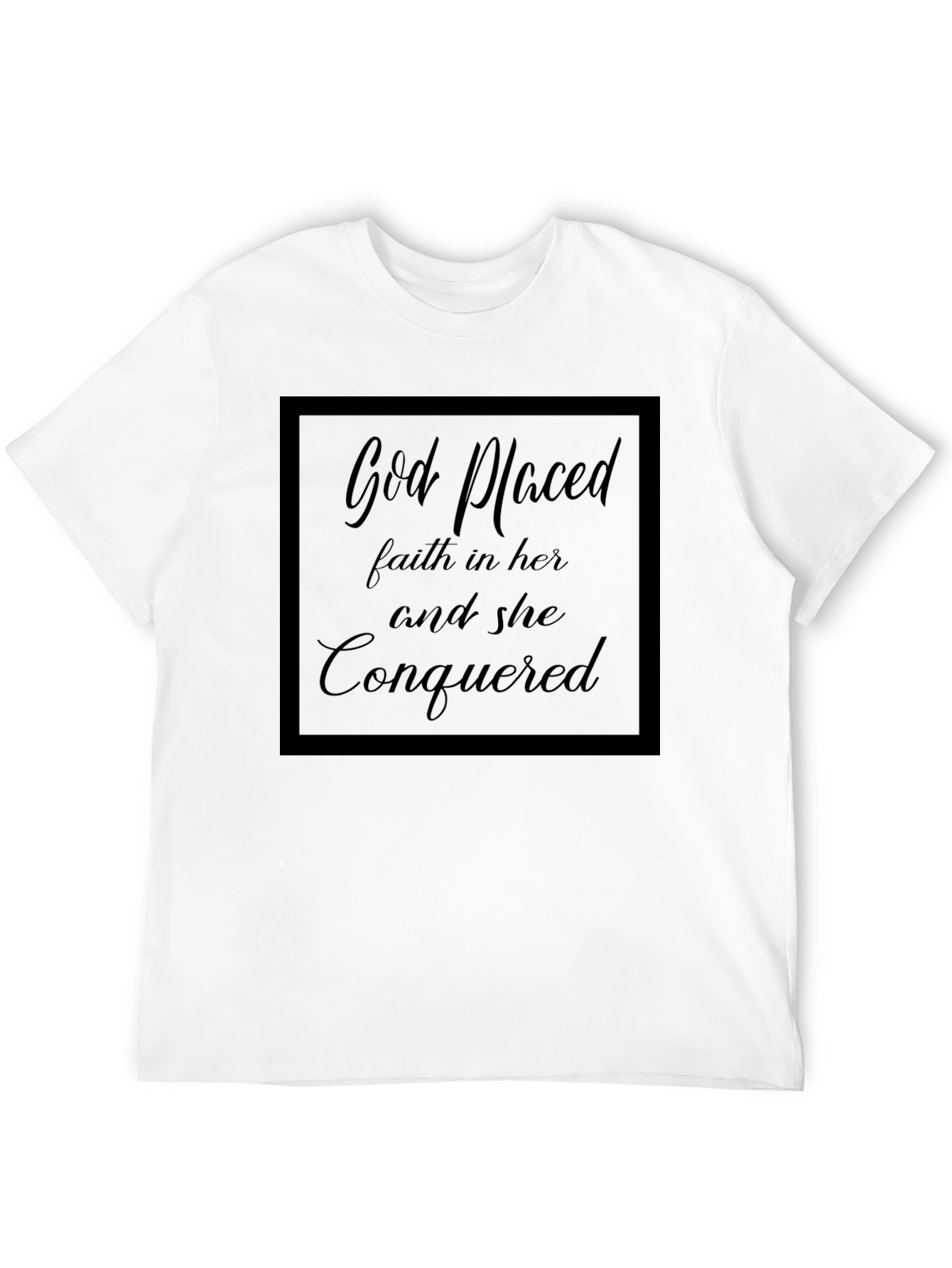 Faithful Woman T-Shirt: God Placed Faith in Her