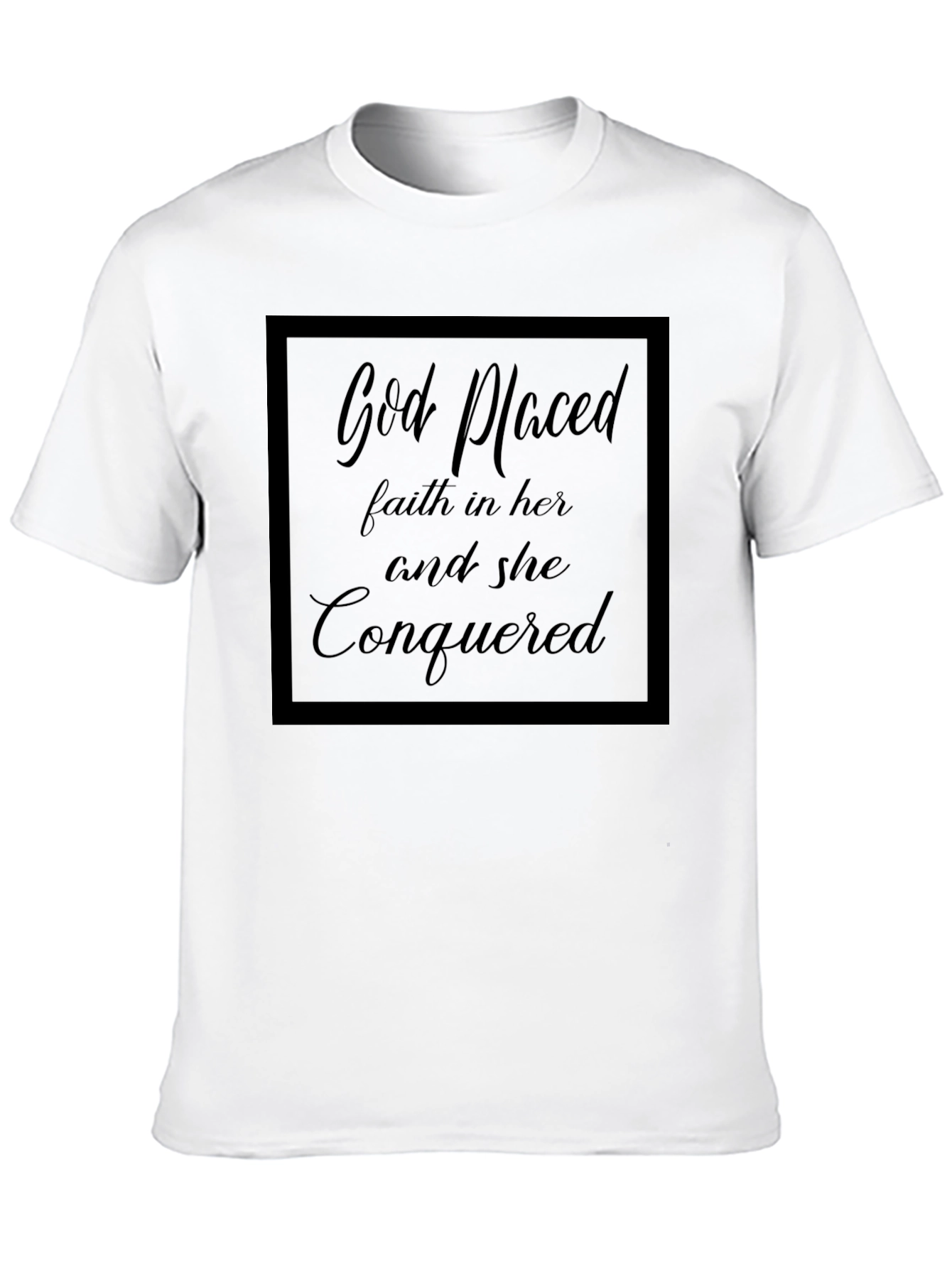 Faithful Woman T-Shirt: God Placed Faith in Her