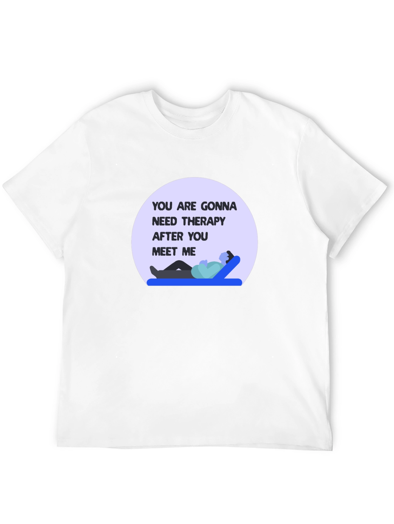 Therapy Humor Graphic Tee